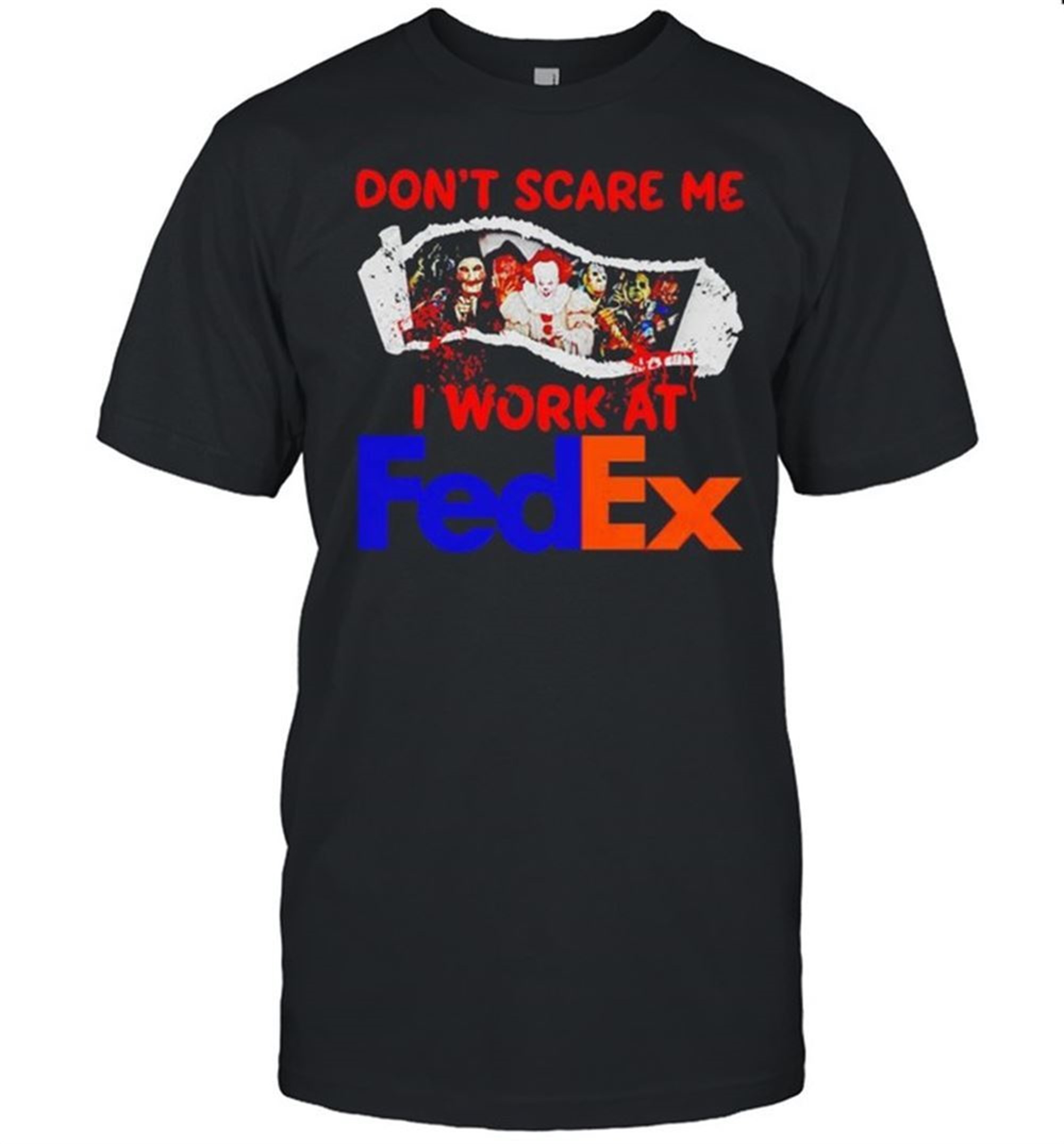 Horror Halloween Dont Scare Me I Work At Fedex Shirt