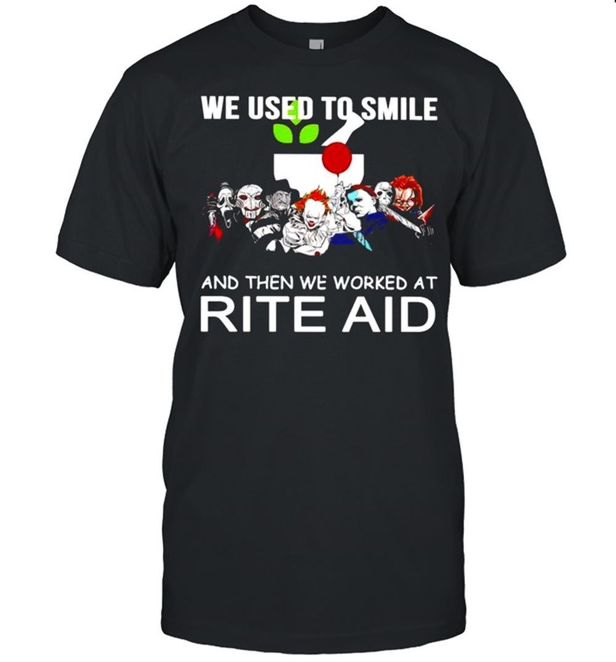 Horror Halloween We Used To Smile And The We Worked At Rite Aid Shirt