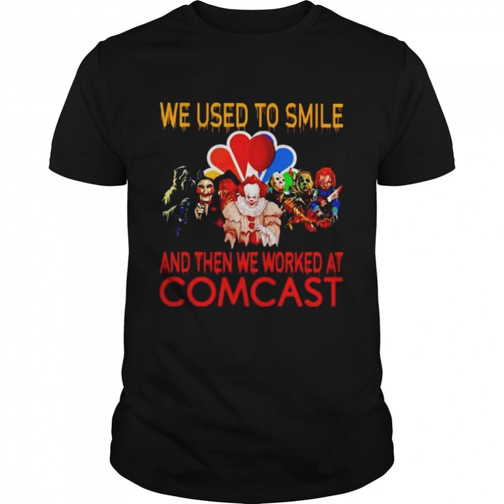 Horror Halloween We Used To Smile And Then We Worked At Comcast Shirt