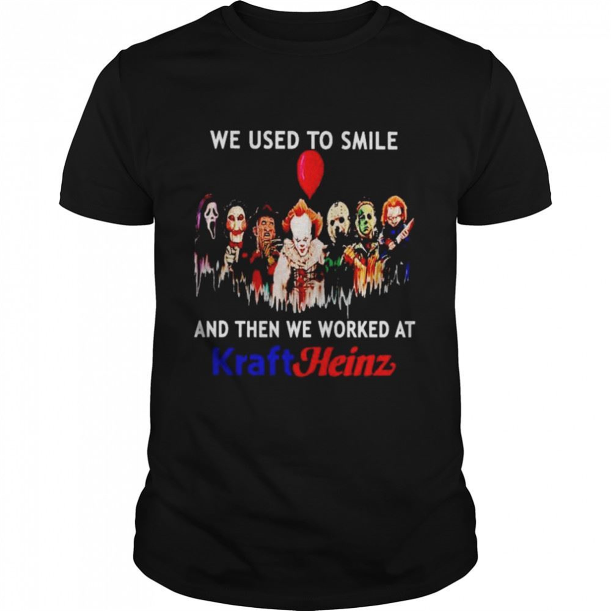 Horror Halloween We Used To Smile And Then We Worked At Kraft Heinz Shirt