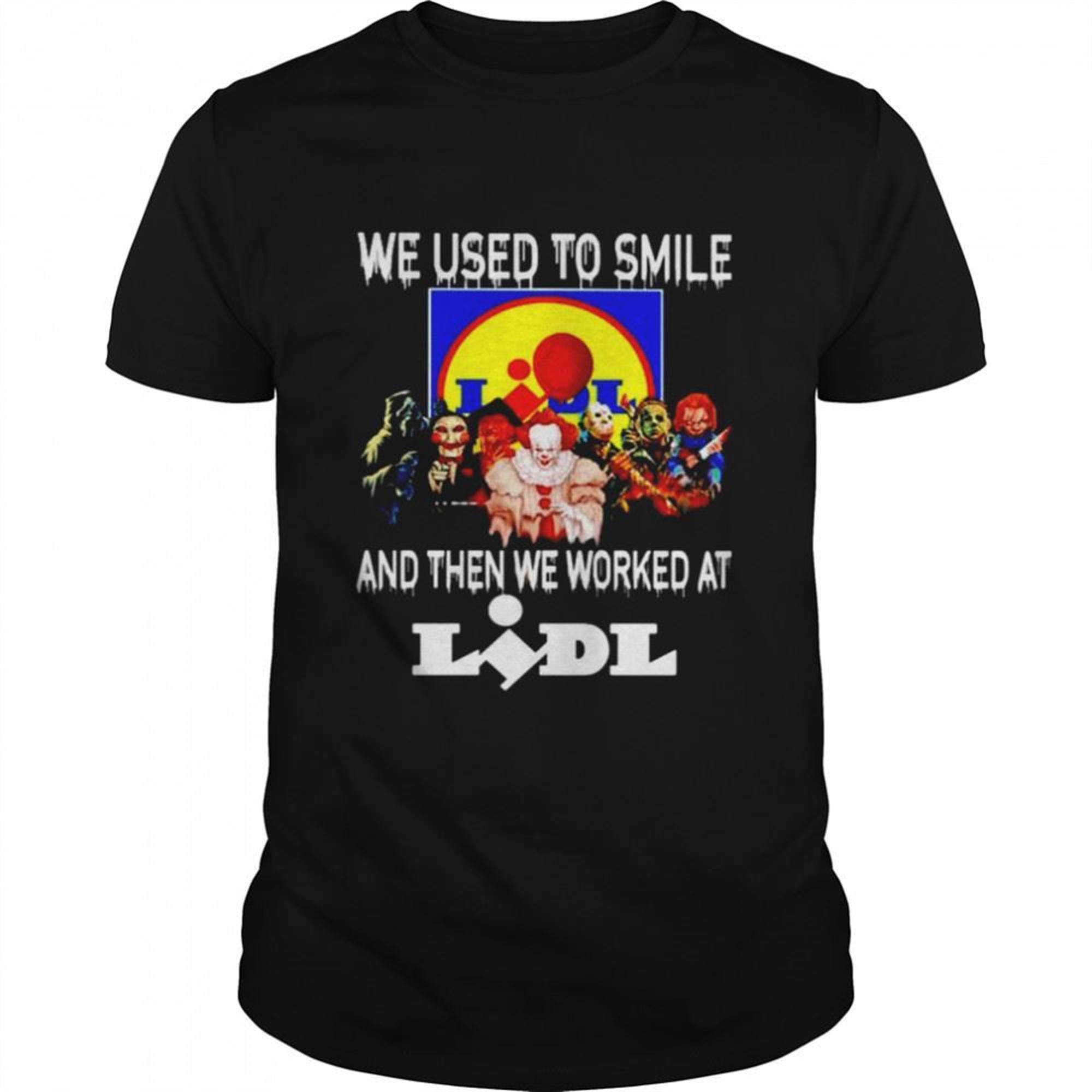 Horror Halloween We Used To Smile And Then We Worked At Lidl Shirt