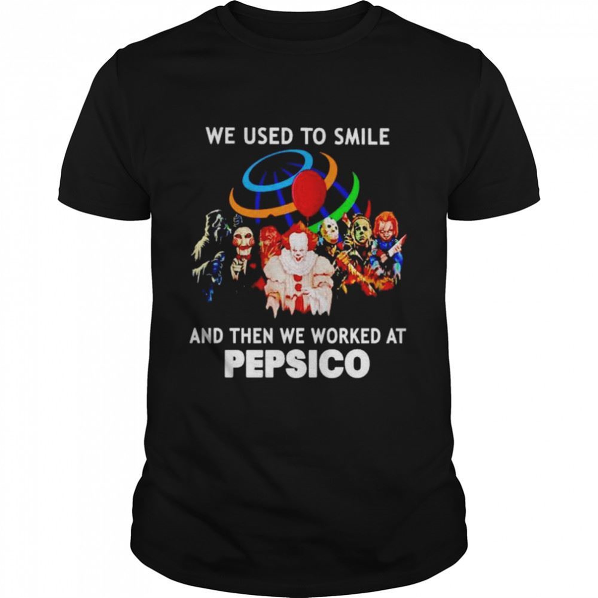 Horror Halloween We Used To Smile And Then We Worked At Pepsico Shirt