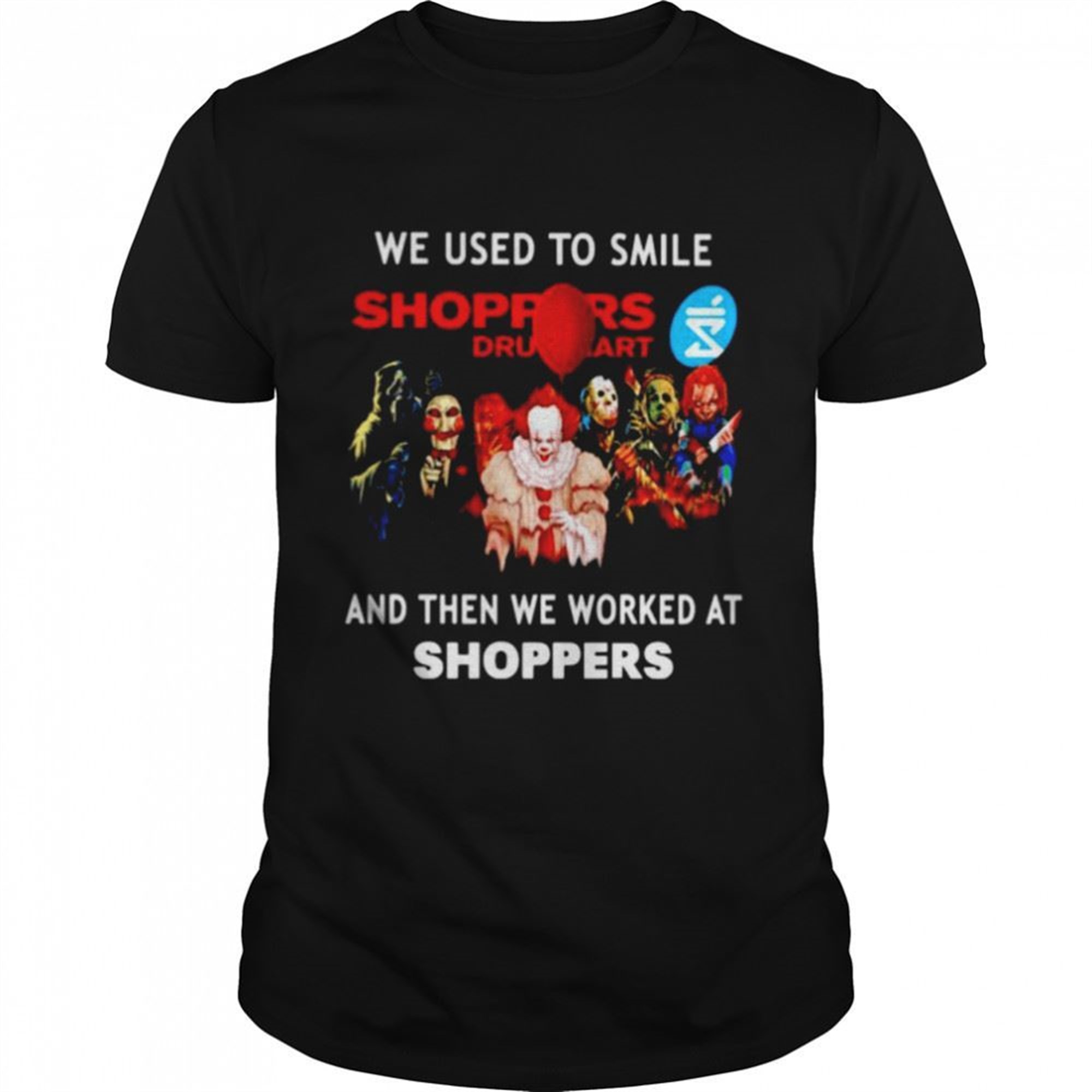 Horror Halloween We Used To Smile And Then We Worked At Shoppers Shirt