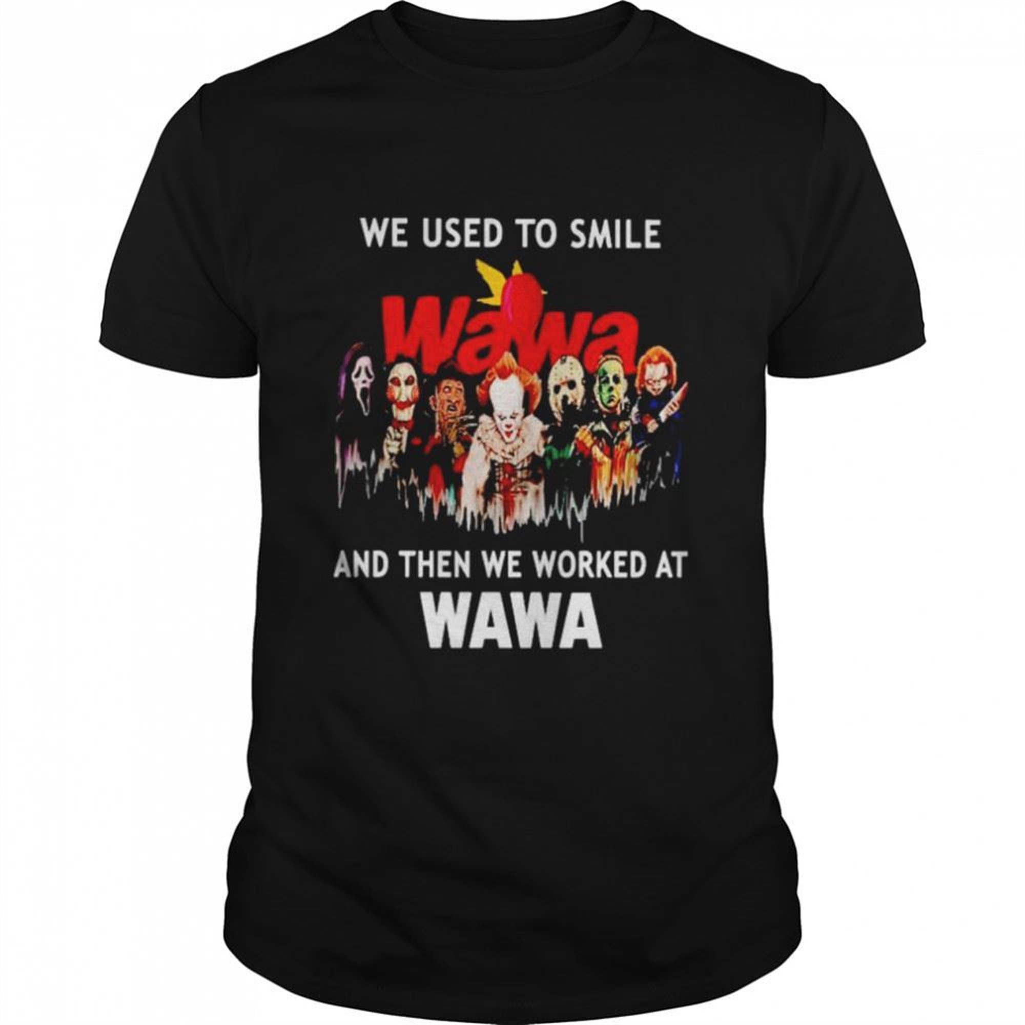 Horror Halloween We Used To Smile And Then We Worked At Wawa Shirt