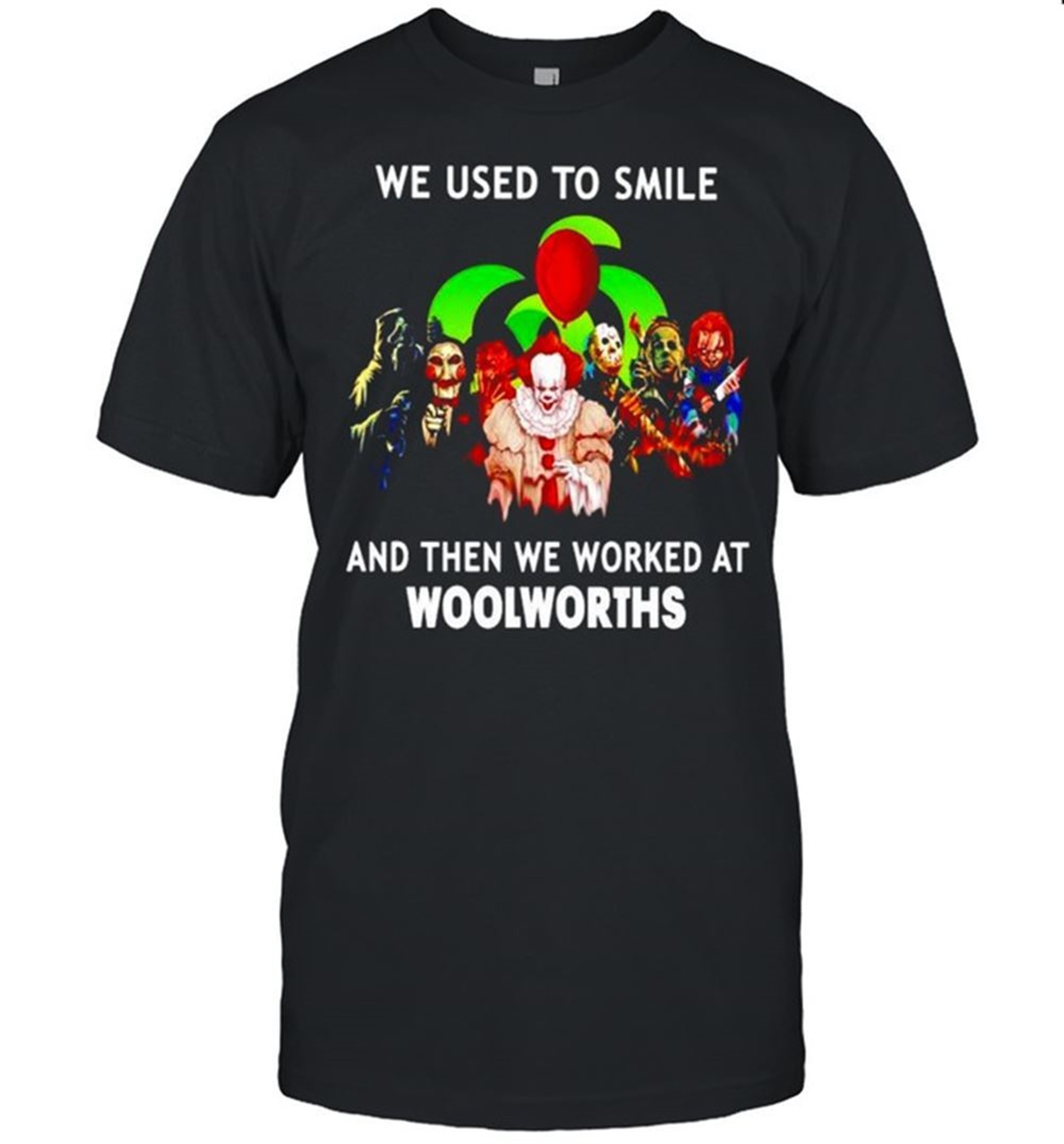 Horror Halloween We Used To Smile And Then We Worked At Woolworths Shirt