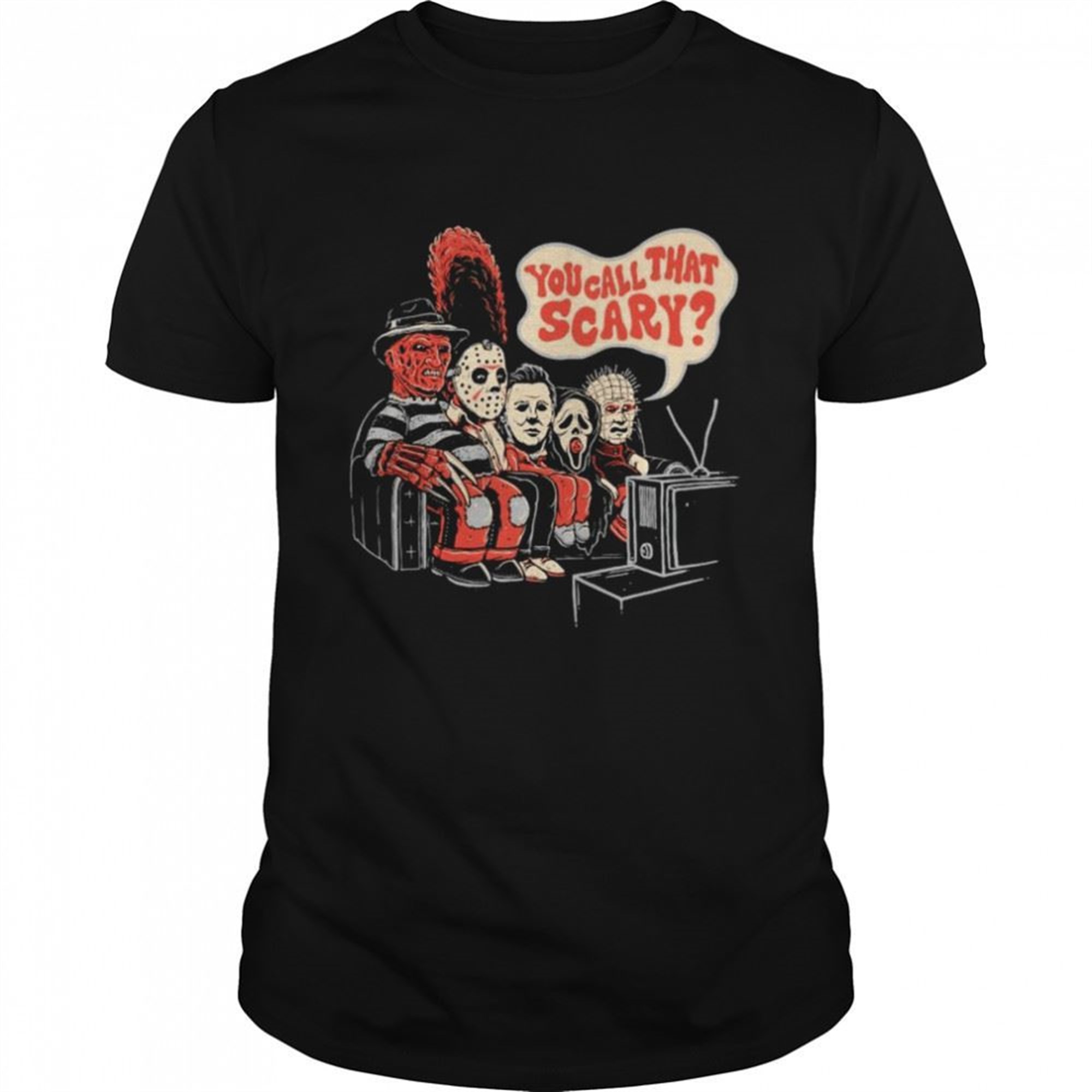 Horror Halloween You Call That Scary Shirt