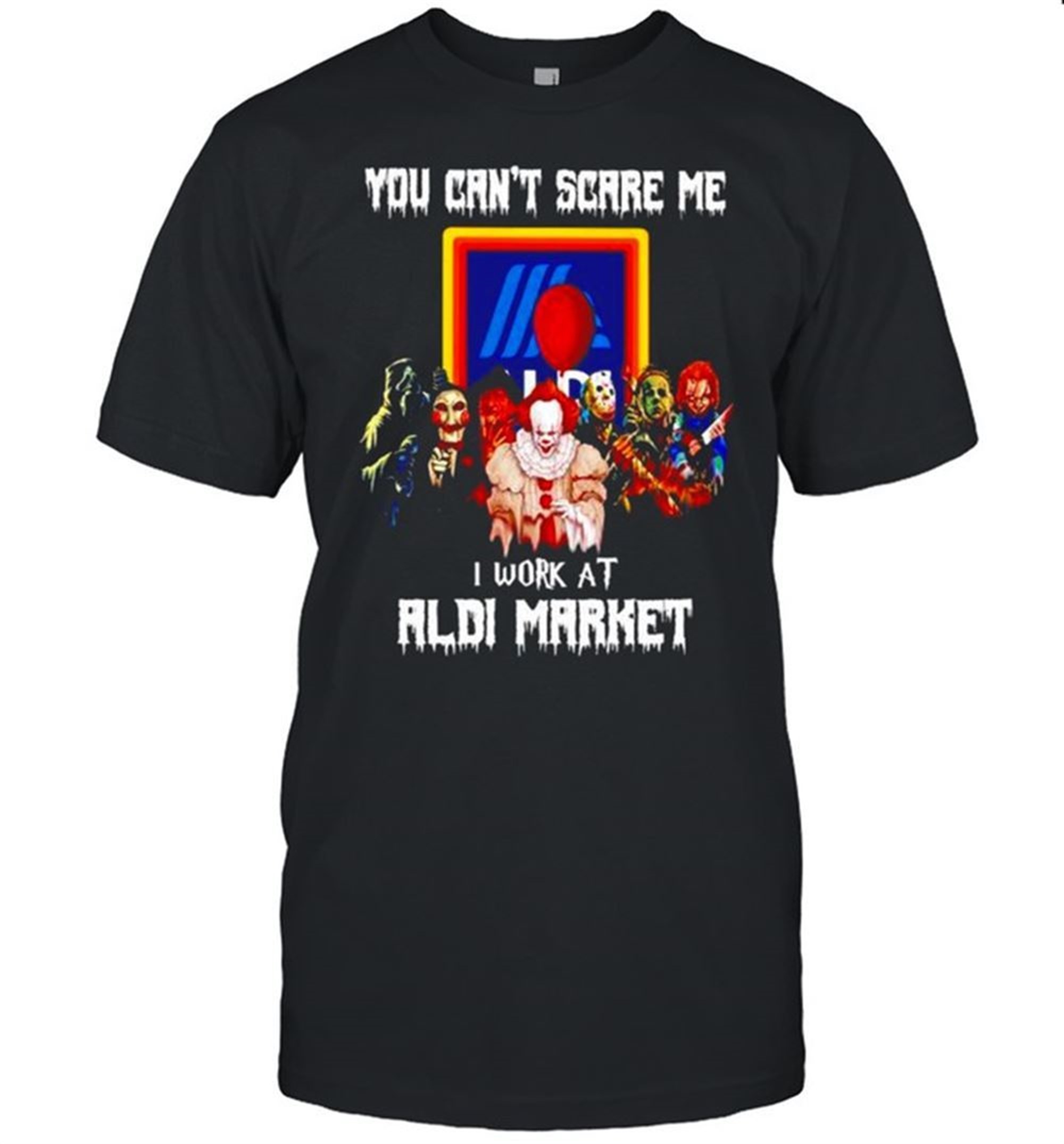 Horror Halloween You Cant Scare Me I Work At Aldi Market Shirt