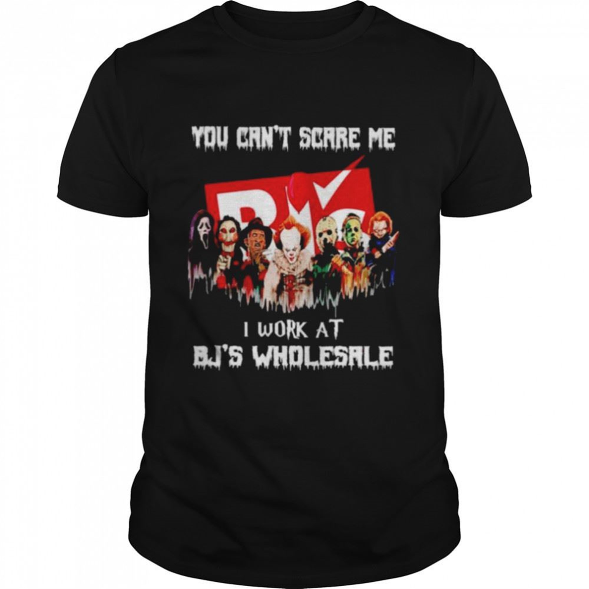 Horror Halloween You Cant Scare Me I Work At Bjs Wholesale Shirt