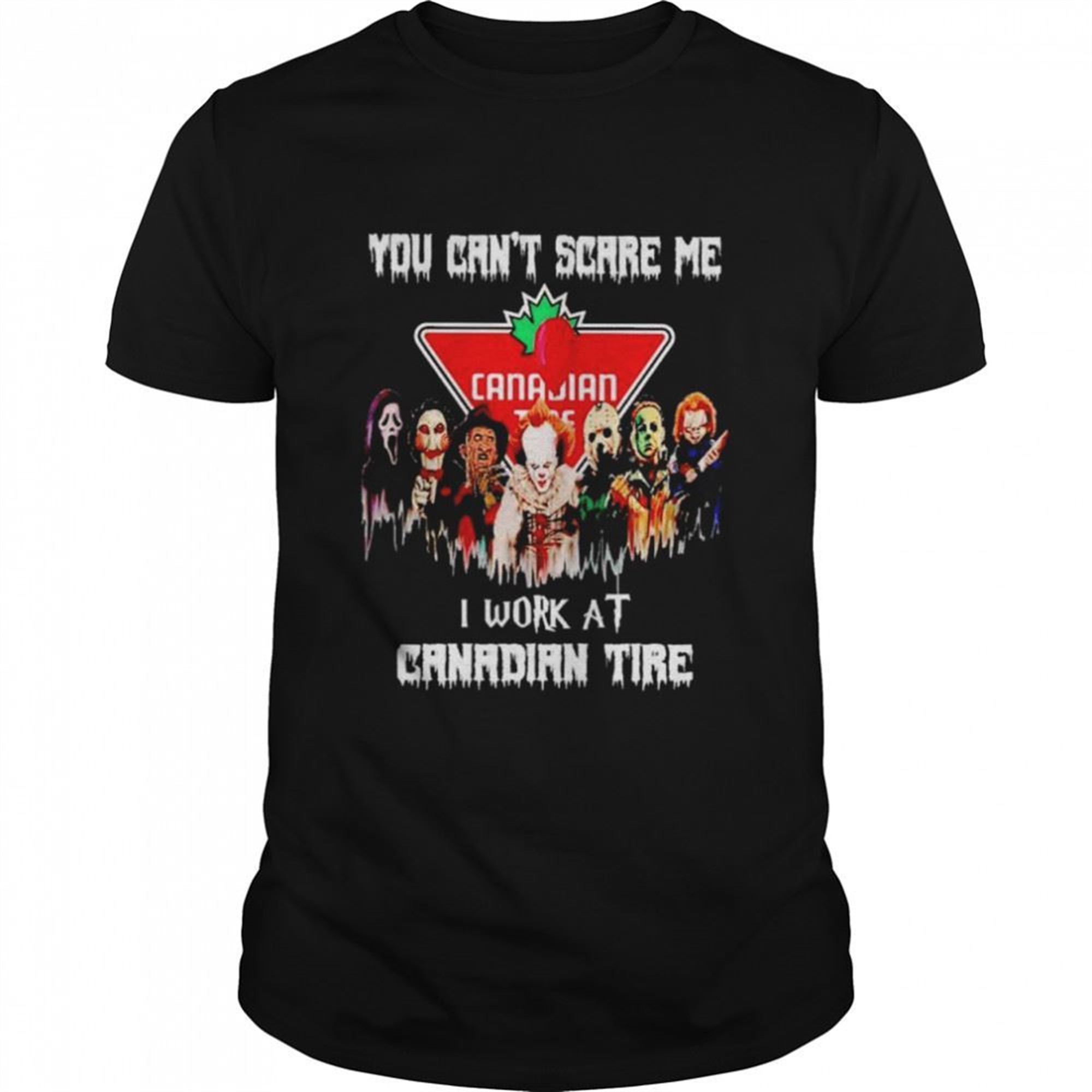 Horror Halloween You Cant Scare Me I Work At Canadian Tire Shirt