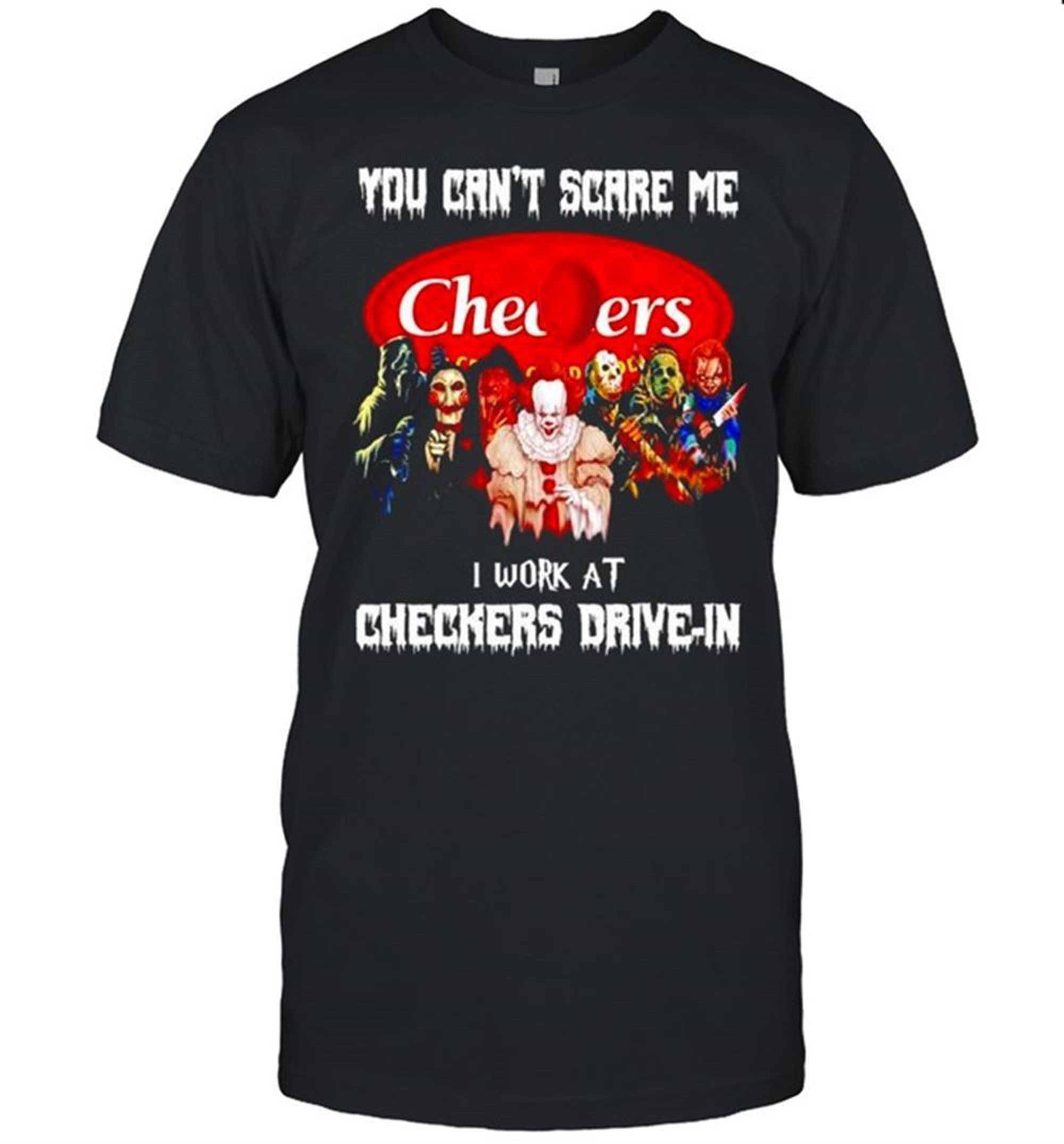 Horror Halloween You Cant Scare Me I Work At Checkers Drive-in Shirt