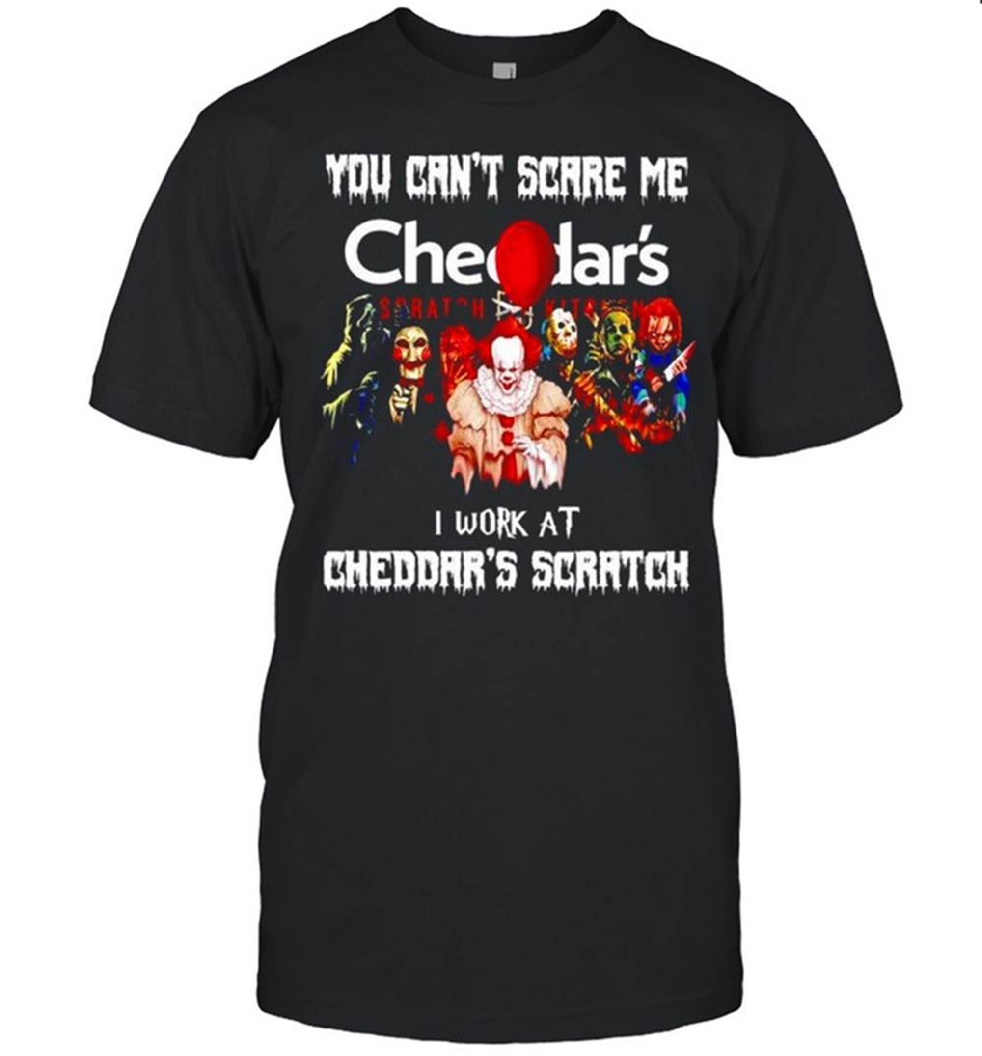 Horror Halloween You Cant Scare Me I Work At Cheddars Scratch Shirt