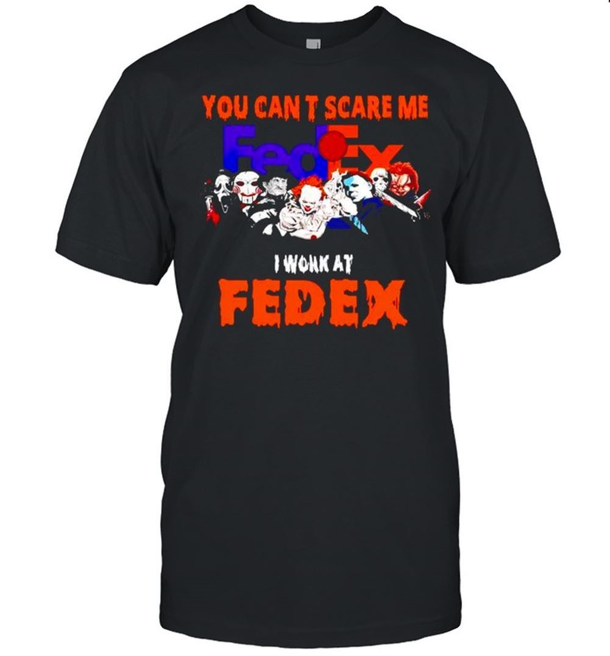 Horror Halloween You Cant Scare Me I Work At Fedex Shirt