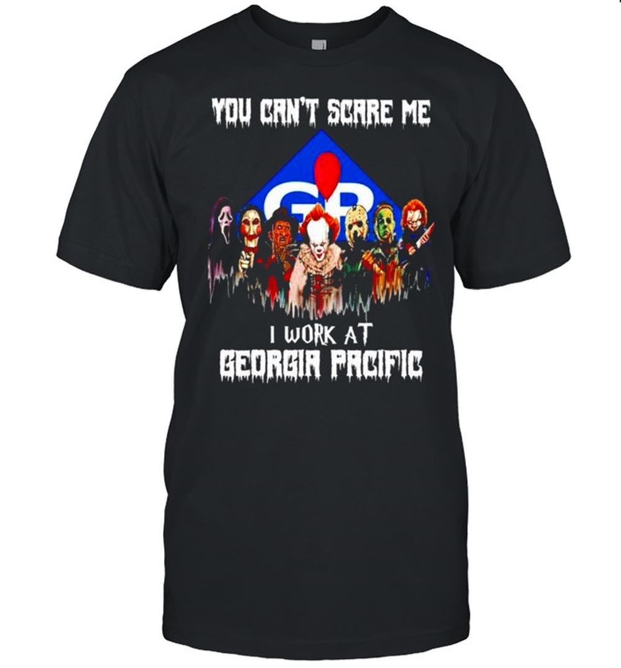 Horror Halloween You Cant Scare Me I Work At Georgia Pacific Shirt