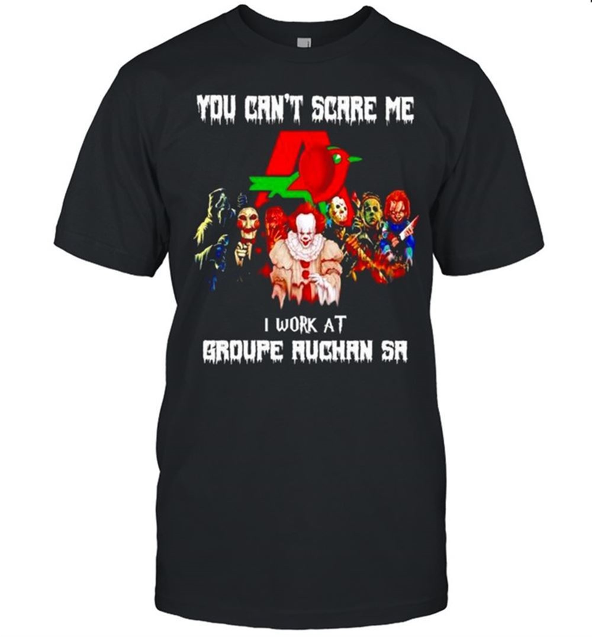 Horror Halloween You Cant Scare Me I Work At Groupe Auchan Sa Shirt