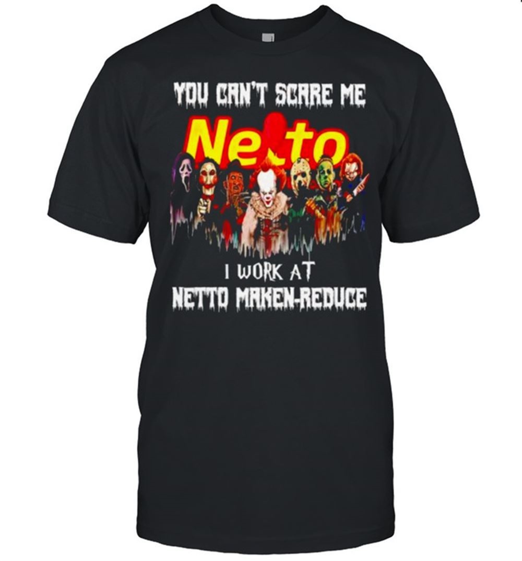 Horror Halloween You Cant Scare Me I Work At Netto Marken-reduce Shirt