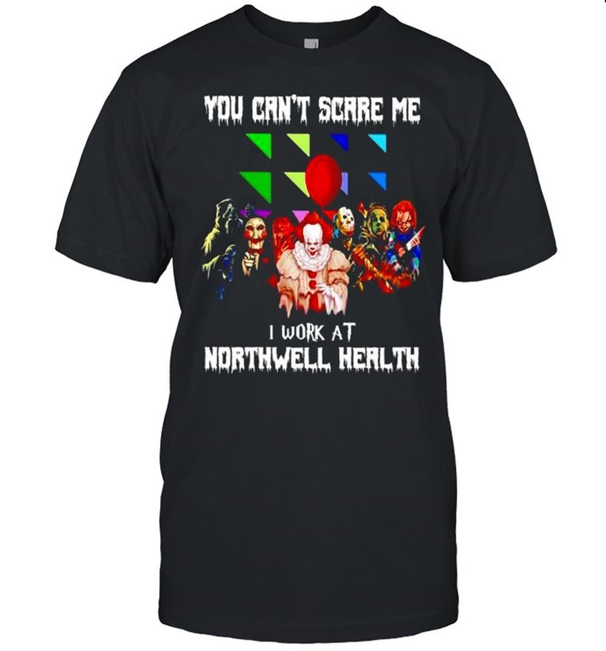 Horror Halloween You Cant Scare Me I Work At Northwell Health Shirt