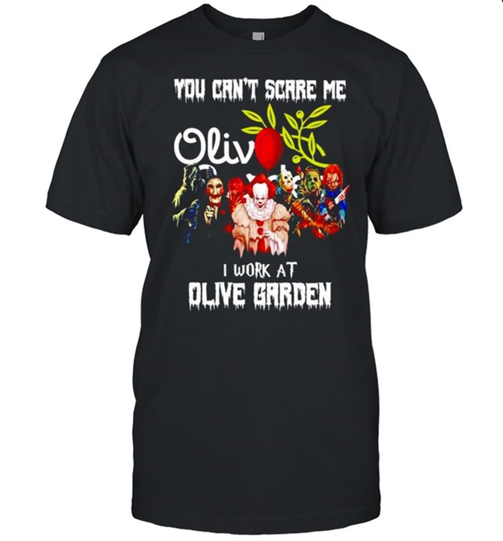Horror Halloween You Cant Scare Me I Work At Olive Garden Shirt