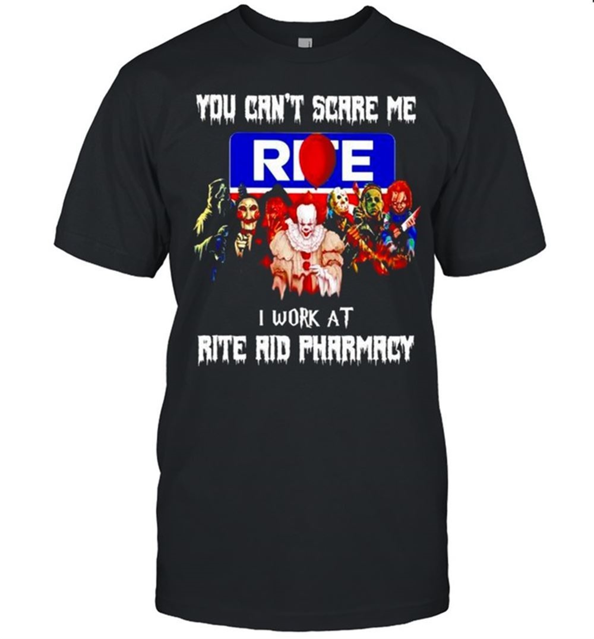 Horror Halloween You Cant Scare Me I Work At Rite Aid Pharmacy Shirt