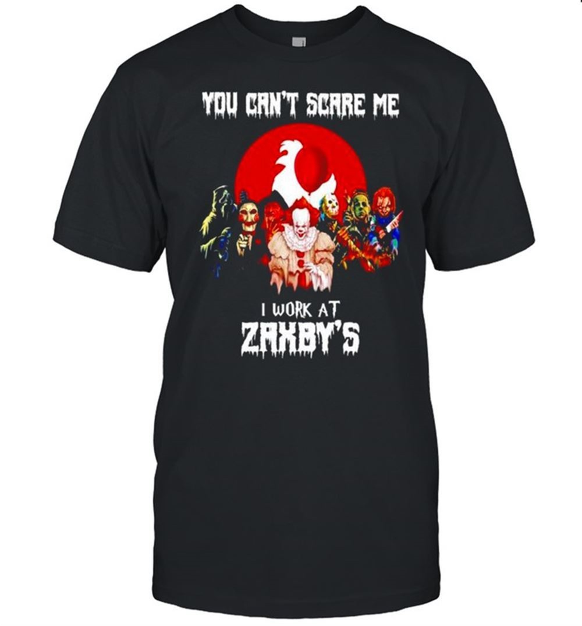 Horror Halloween You Cant Scare Me I Work At Zaxbys Shirt
