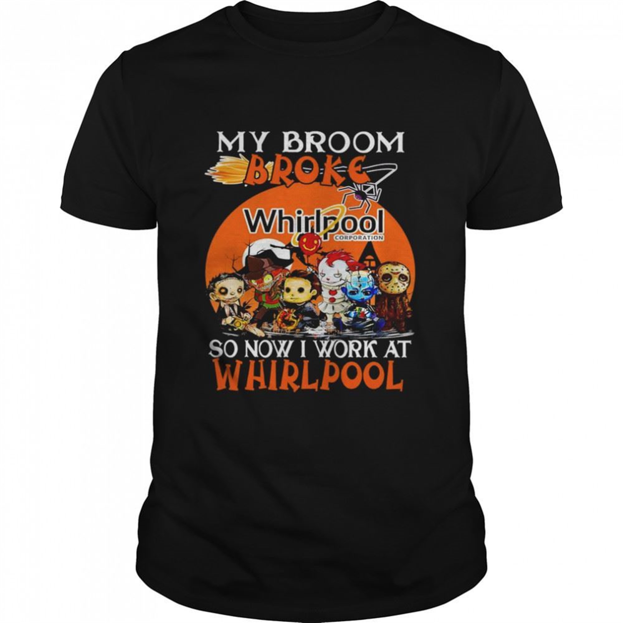 Horror Movie Character Chibi My Broom Broke So Now I Work At Whirlpool Halloween Shirt