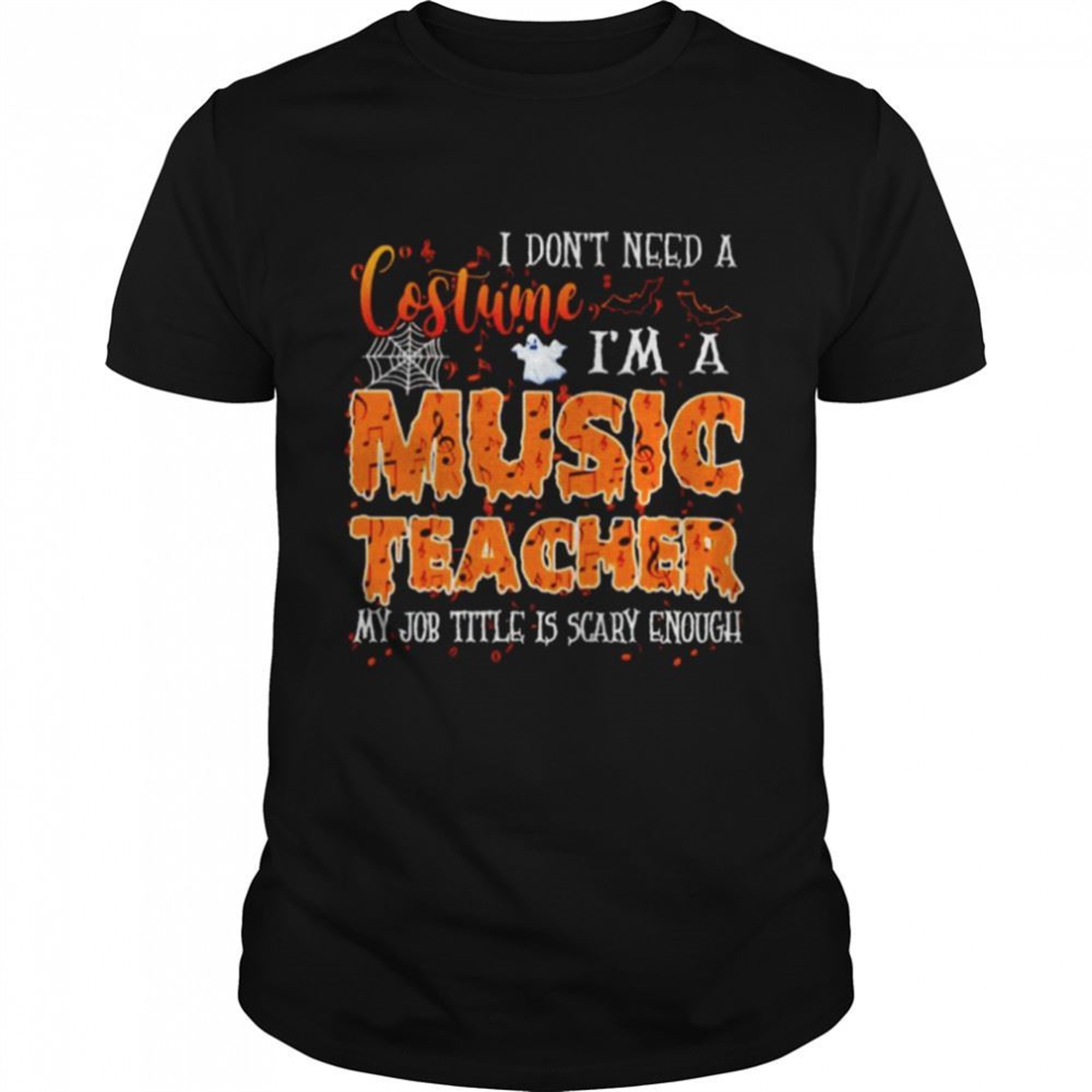 I Dont Need A Costume Im A Music Teacher Halloween Shirt