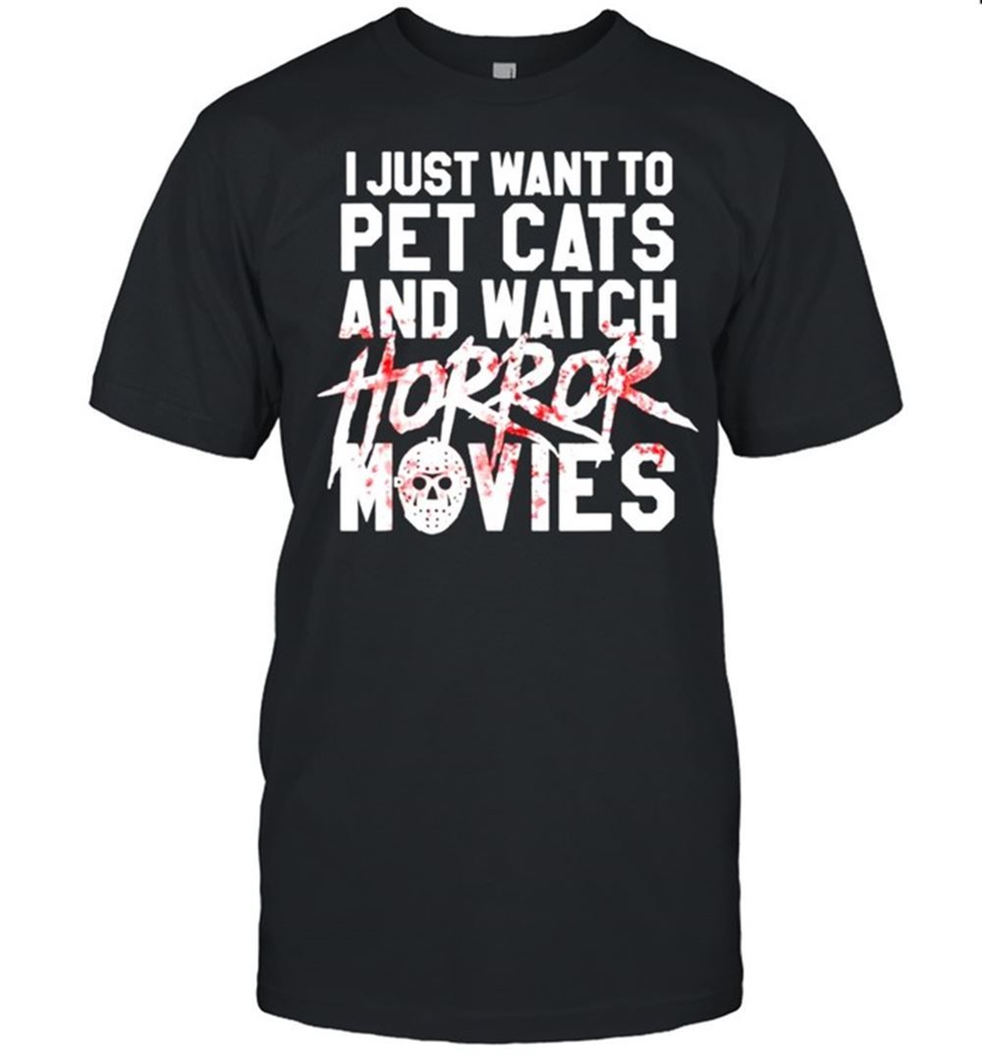I Just Want To Pet Cats And Watch Horror Movies Halloween T-shirt