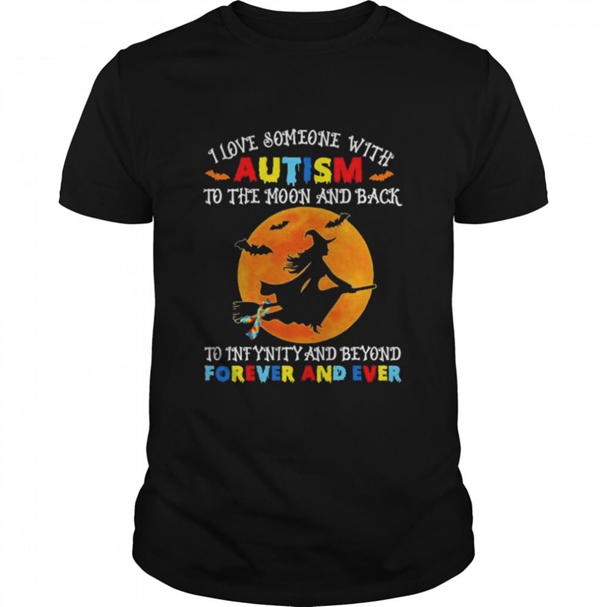 I Love Someone With Autism To The Moon And Back To Infinity And Beyond Forever And Ever Halloween Shirt