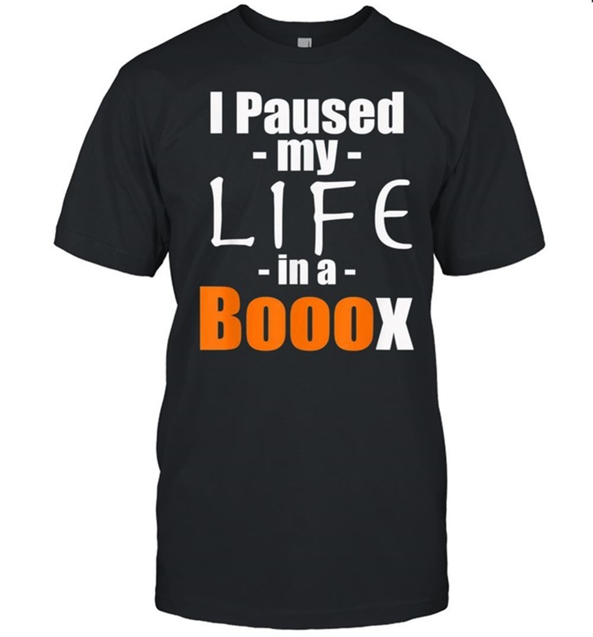 I Paused My Life In A Booox Halloween Shirt