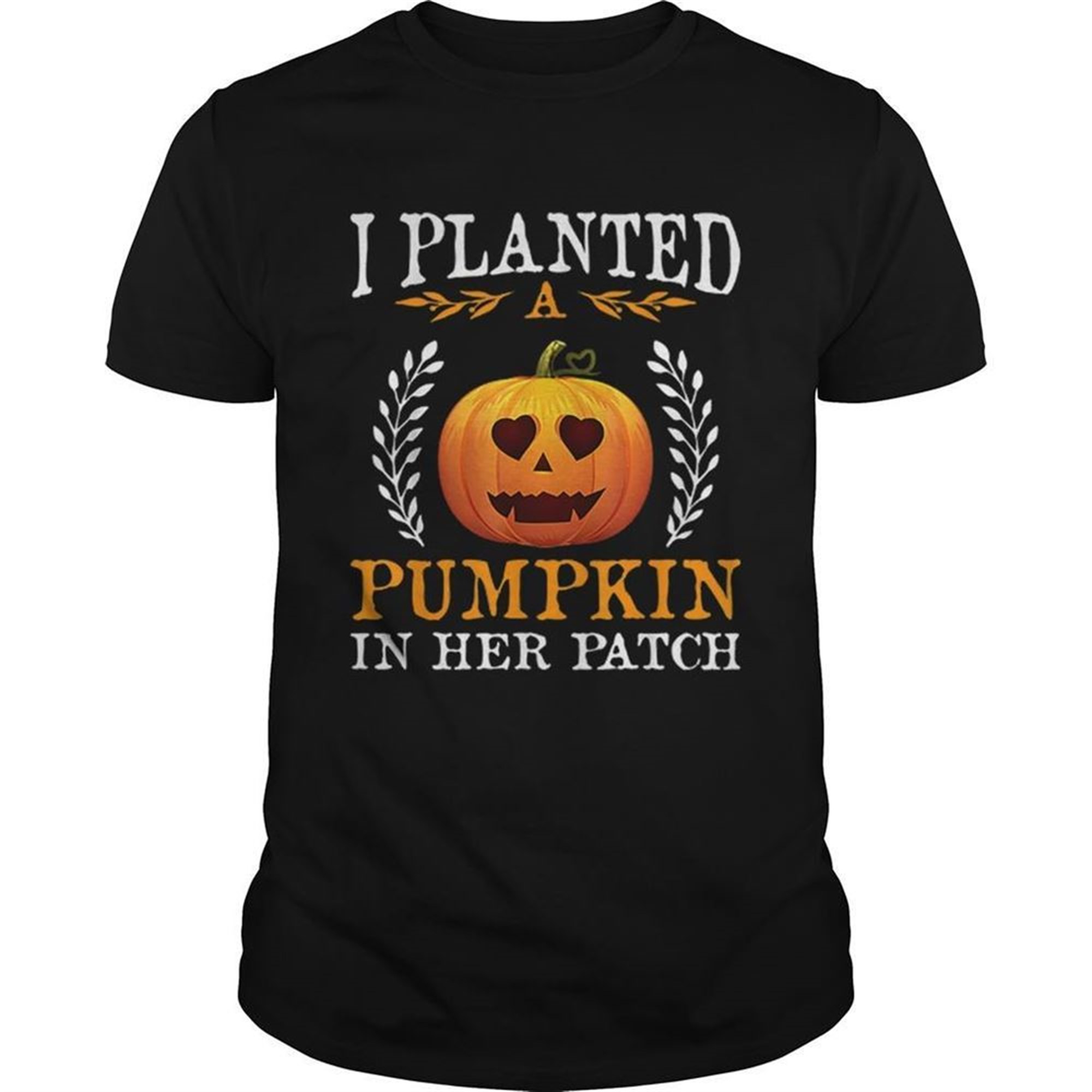 I Planted A Pumpkin In Her Patch Halloween Pregnancy Shirt