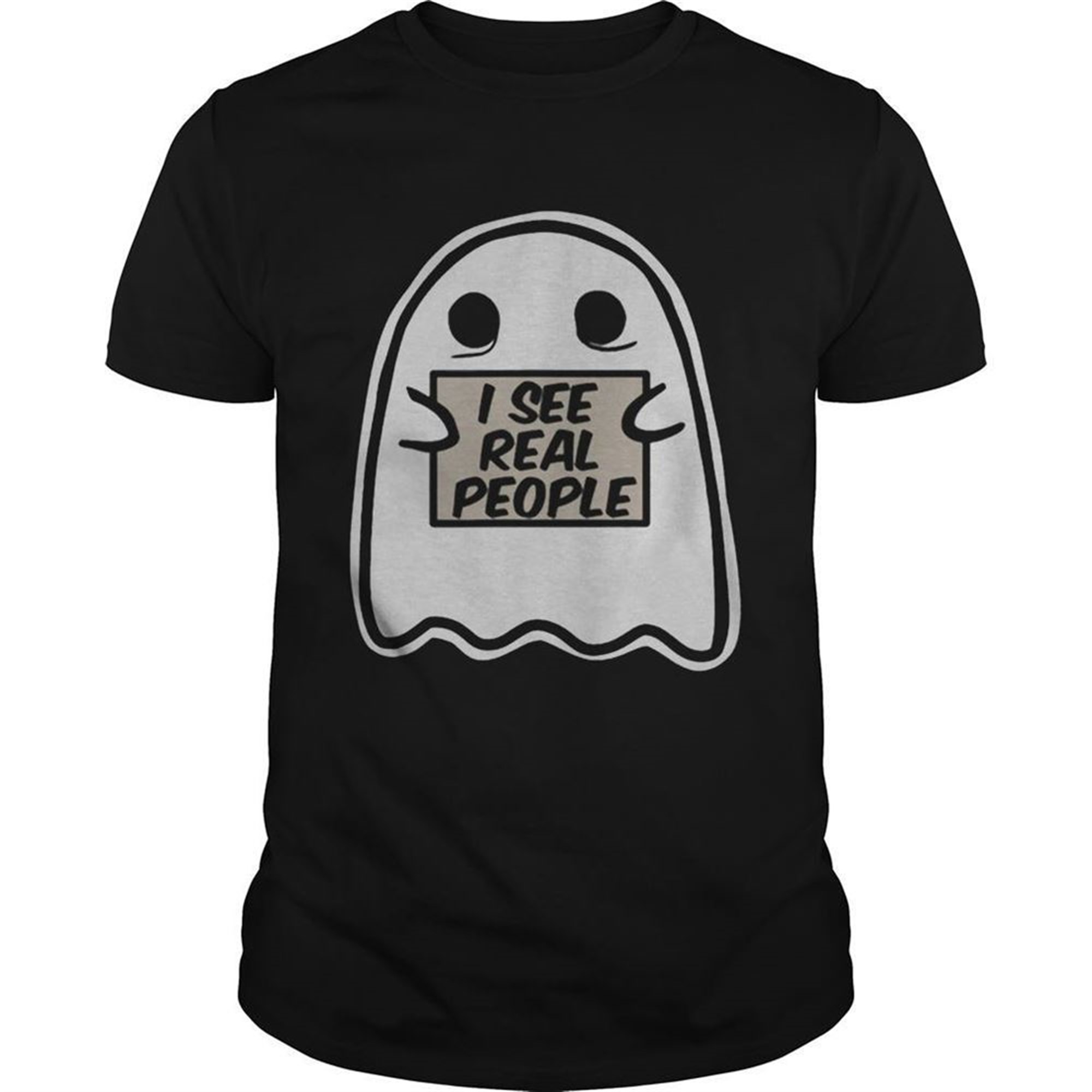 I See Real People Funny Halloween Ghost Shirt