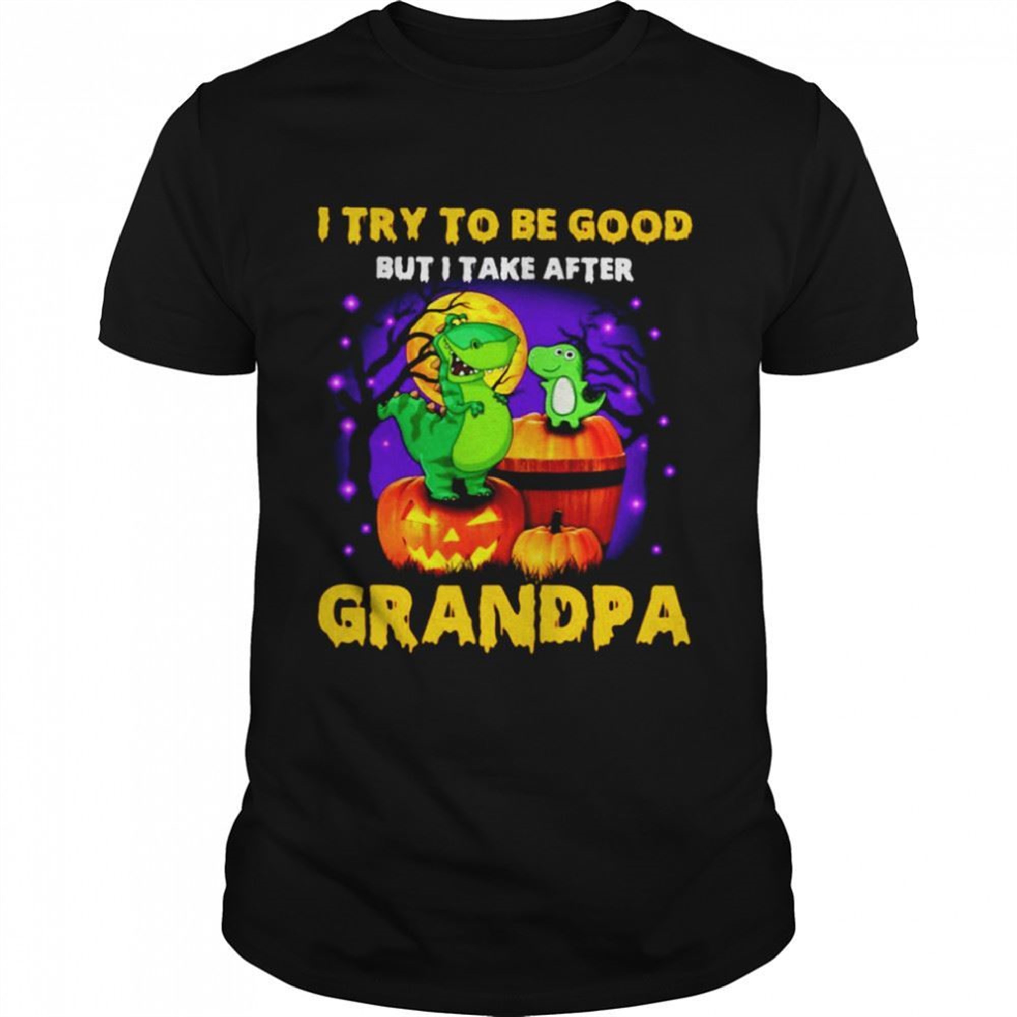 I Try To Be Good But I Take After Grandpa Dinosaur Halloween T-shirt