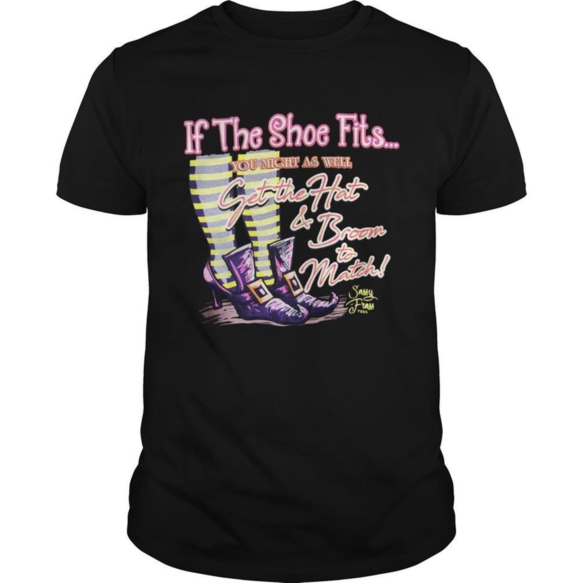 If The Shoes Fits You Might As Well Get The Hat And Broom To Match Halloween Shirt