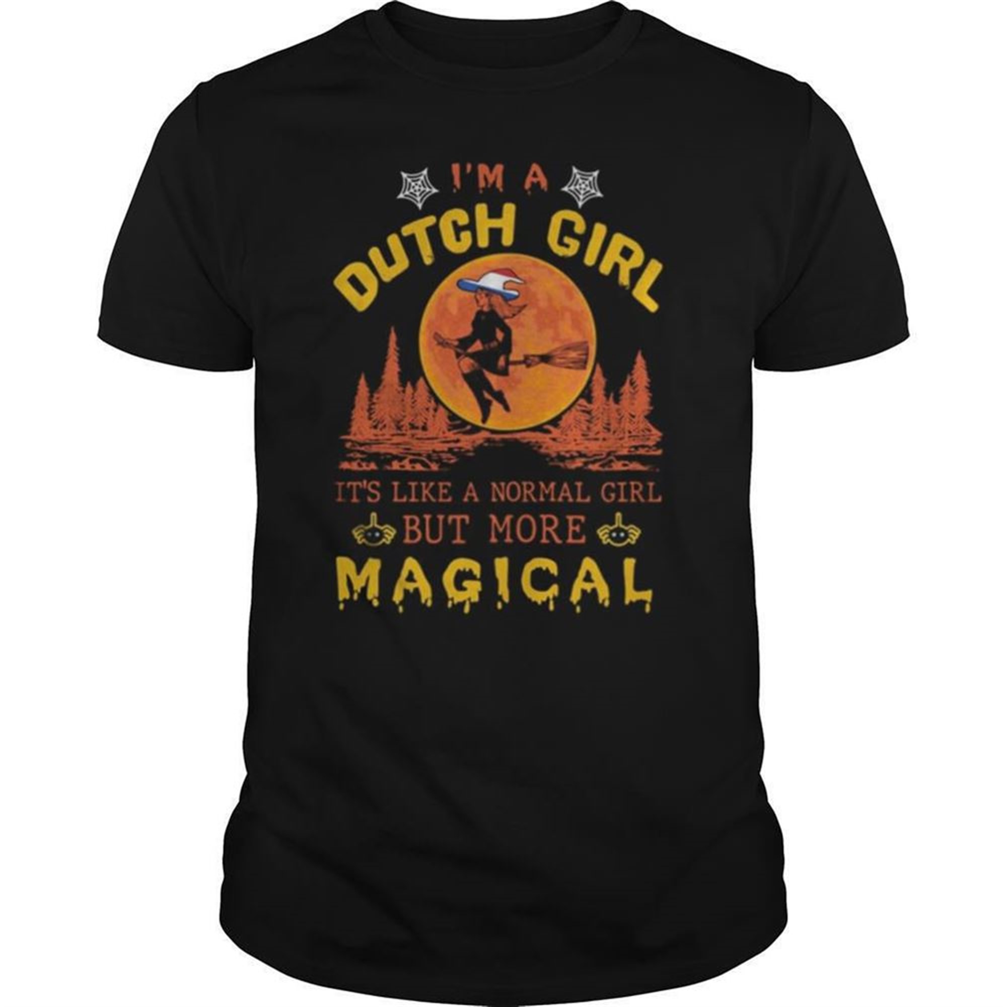 Im A Dutch Girl Its Like A Normal Girl But More Magical Halloween Shirt