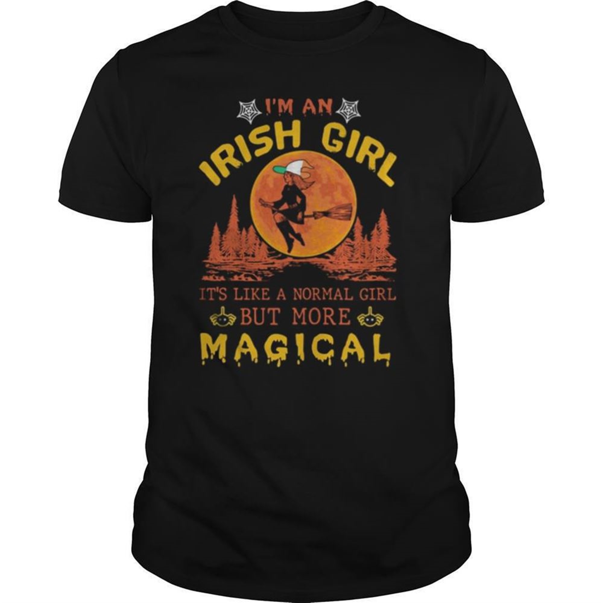 Im An Irish Girl Its Like A Normal Girl But More Magical Halloween Shirt