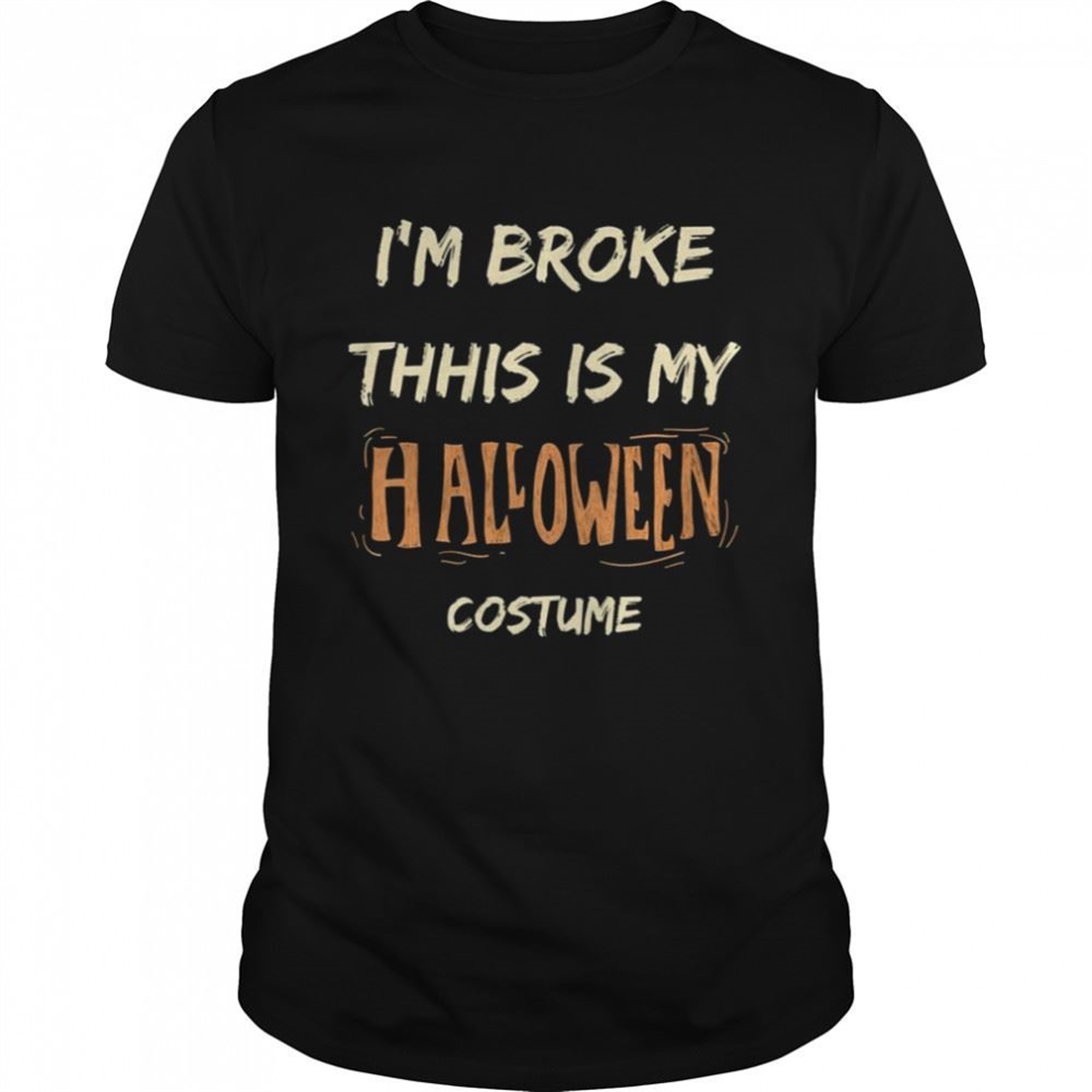 Im Broke This Is My Halloween Shirt