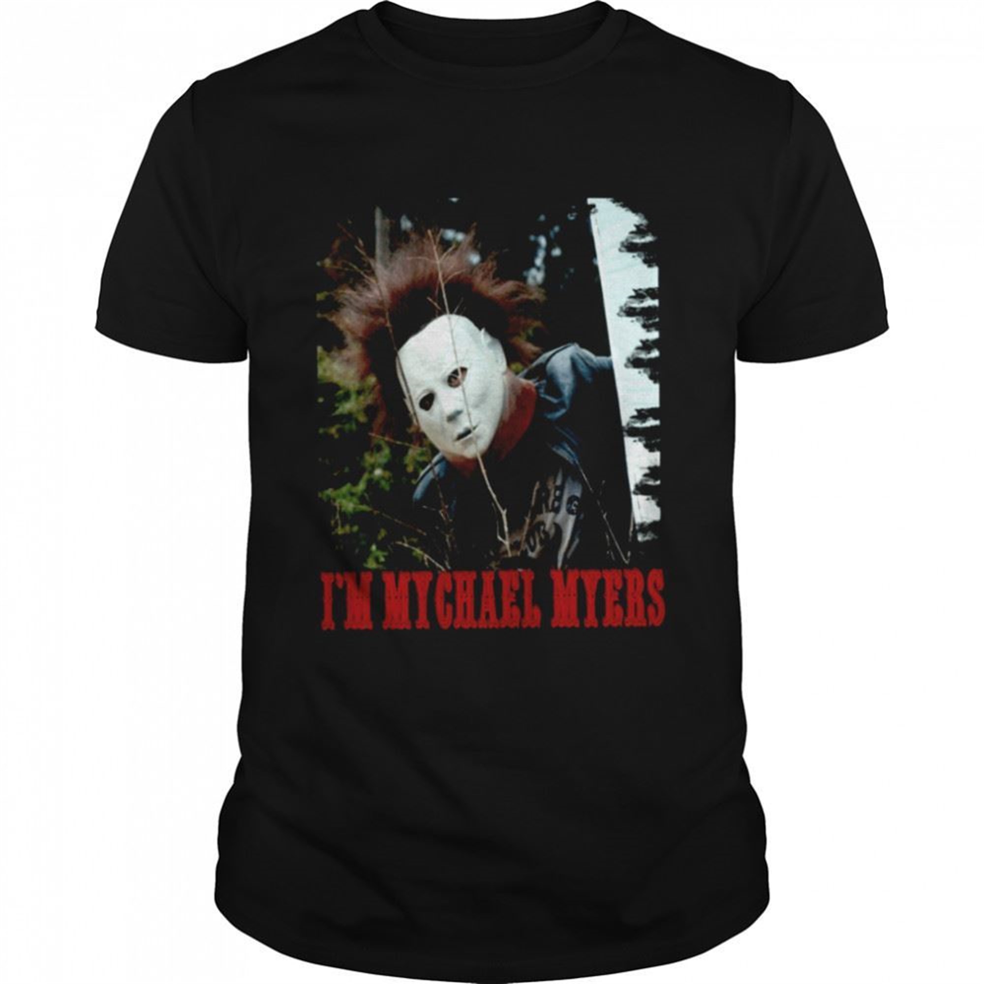 Im Michael Myers Mask Horror Halloween Shirt
