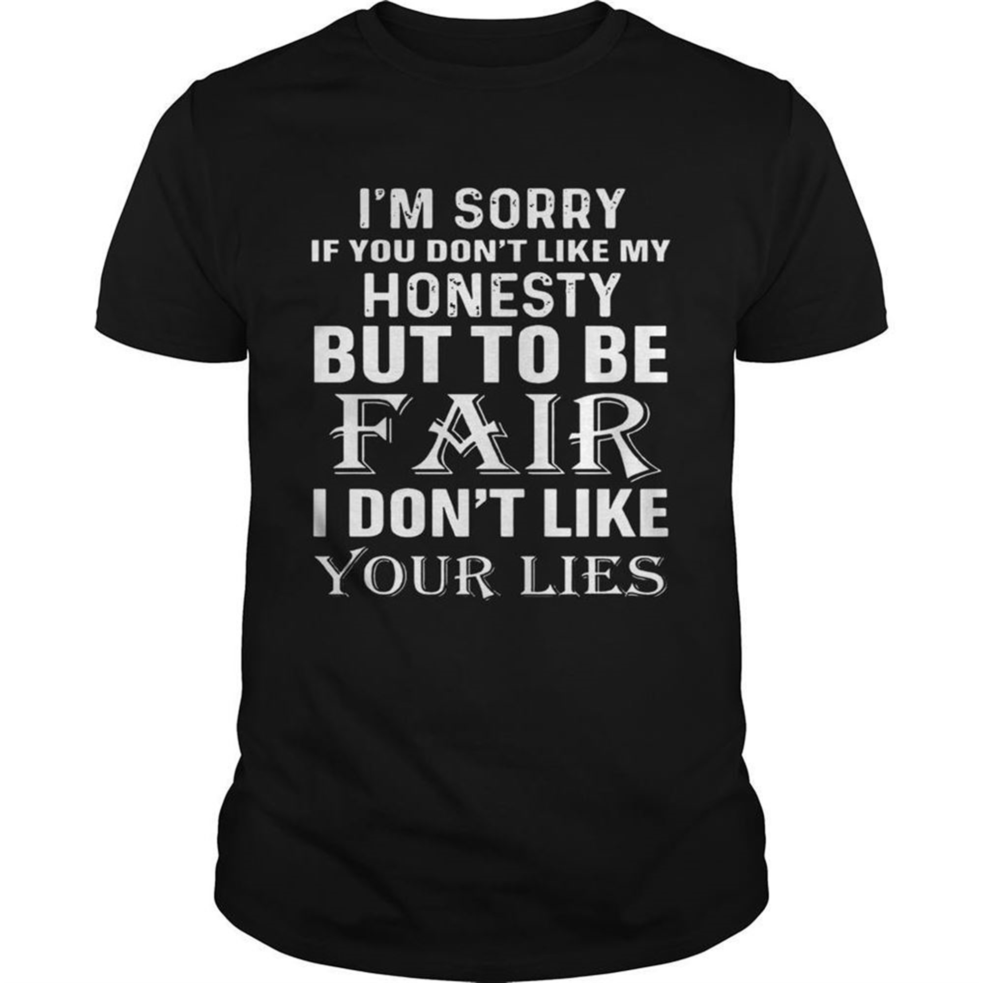 Im Sorry If You Dont Like My Honesty But To Be Fair I Dont Like Your Lies Halloween Shirt
