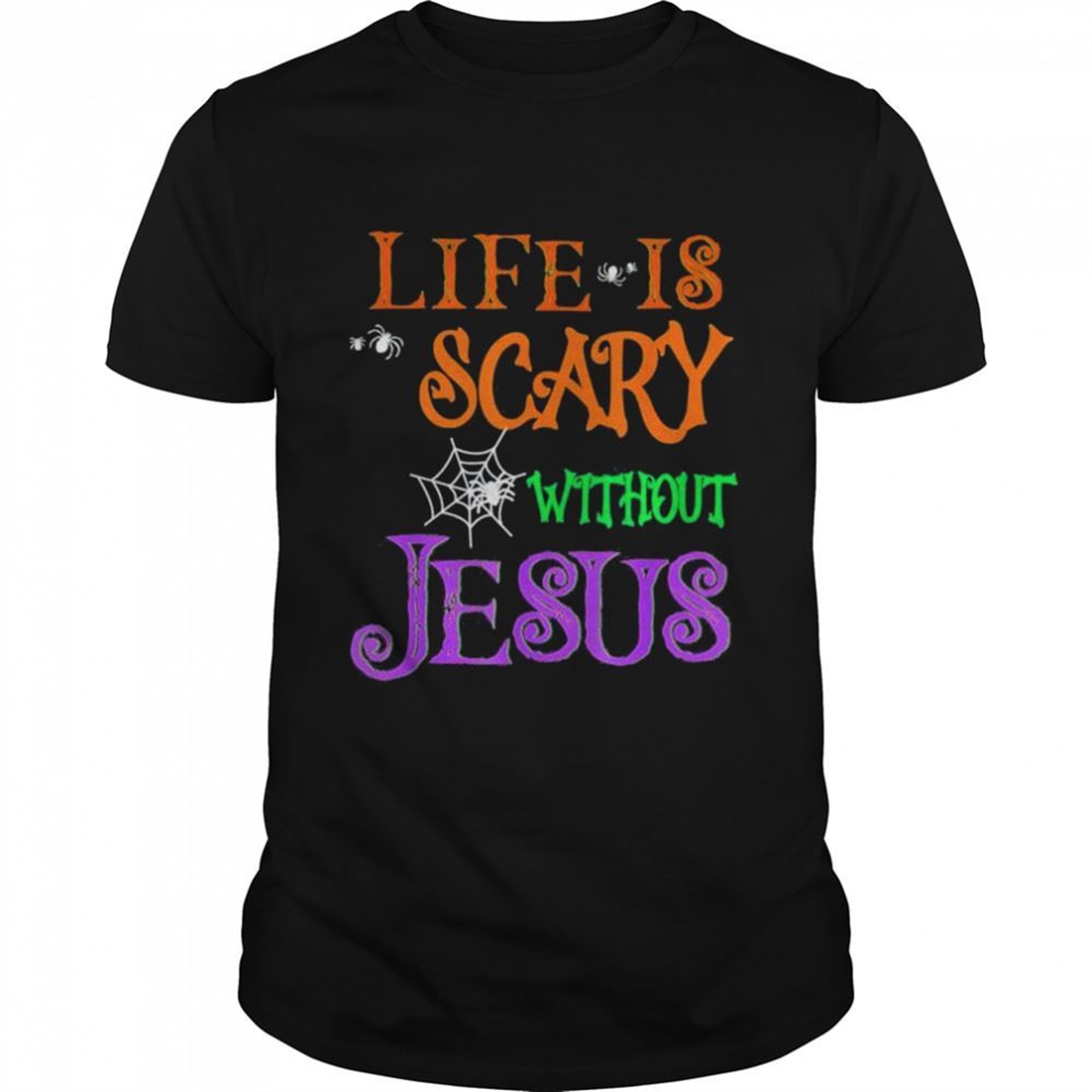 Life Without Jesus Is Scary Fall Christian Halloween Jesus Shirt
