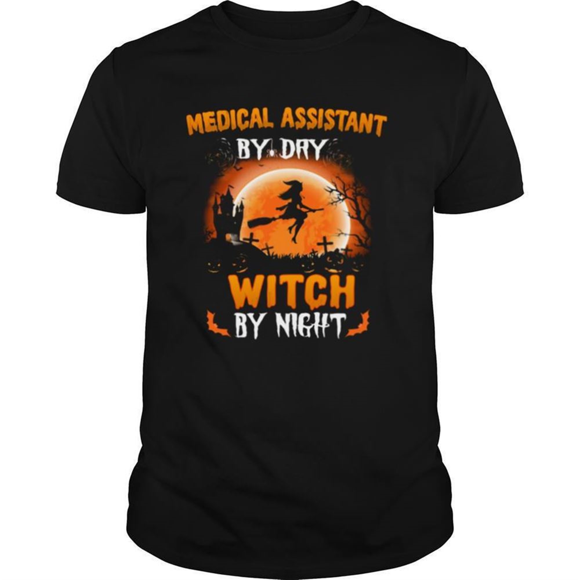 Medical Assistant By Dry Witch By Night Halloween Shirt