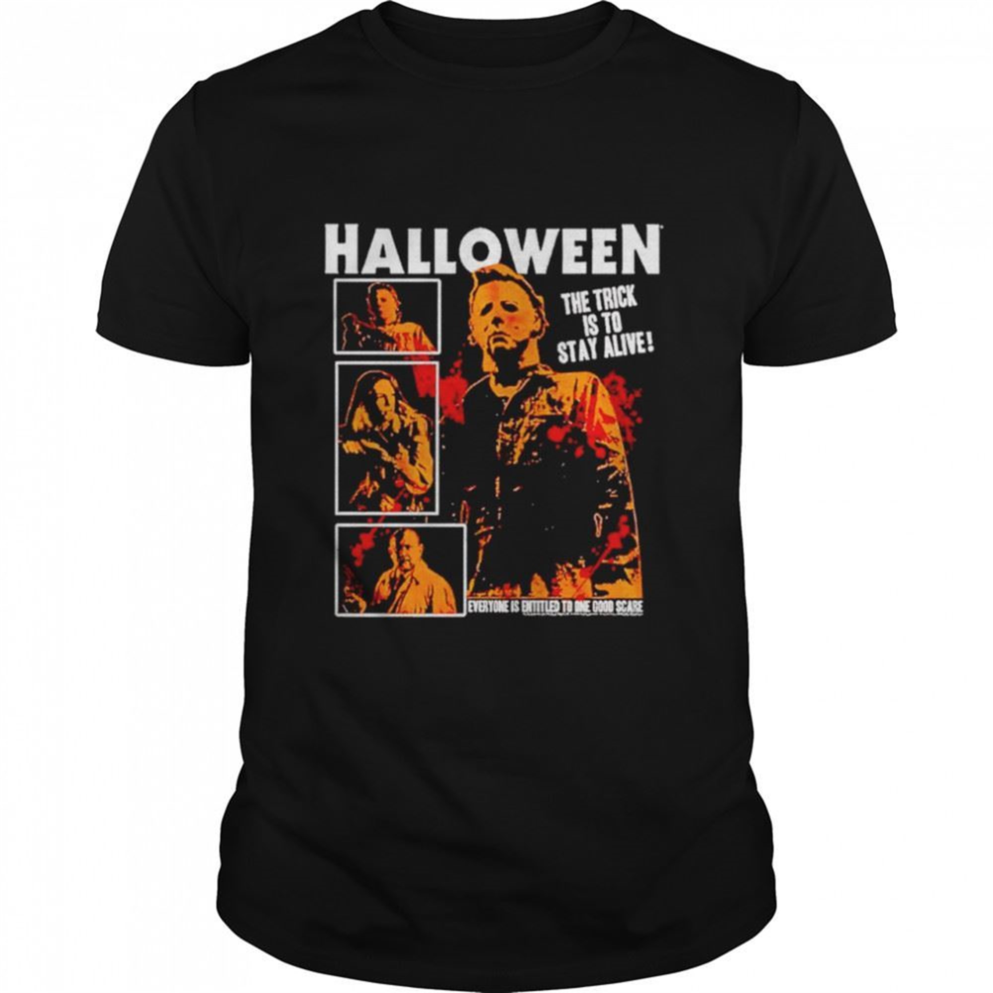 Michael Myers Halloween The Trick Is To Stay Alive Shirt