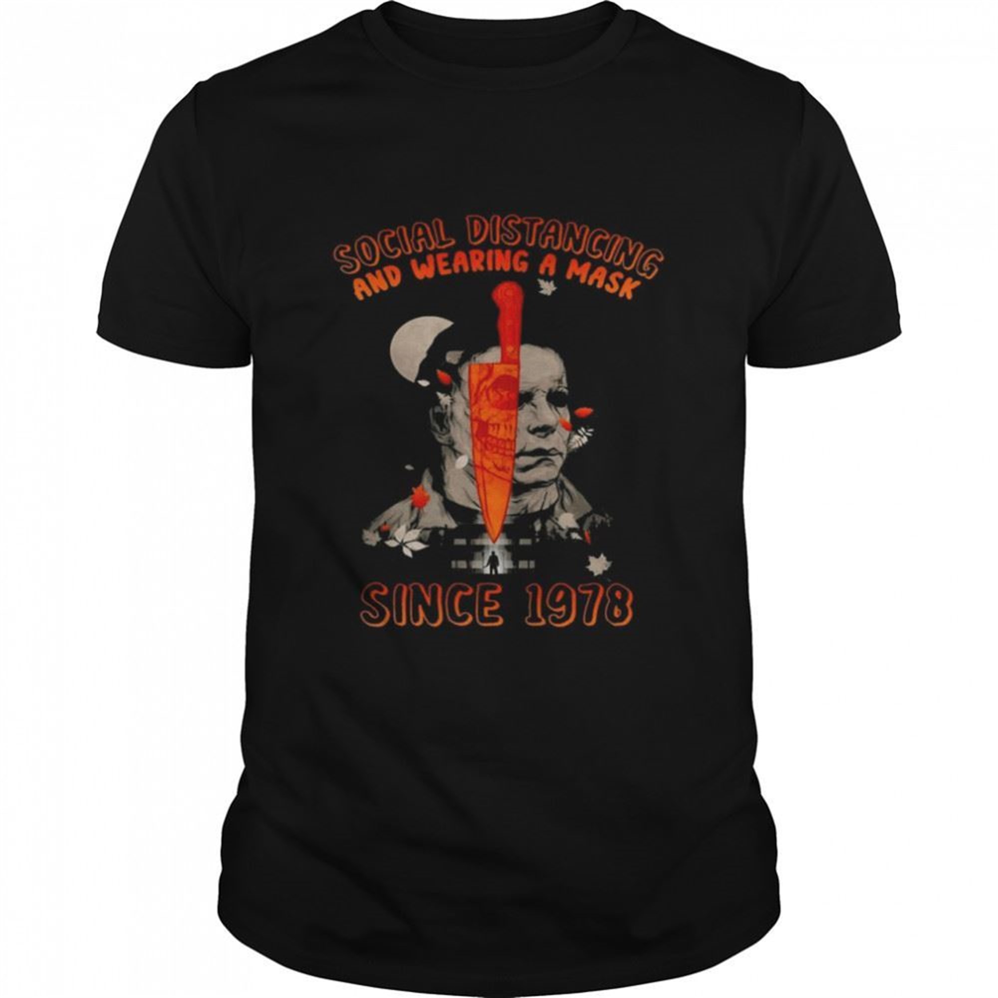 Michael Myers Social Distancing And Wearing A Mask Since 1978 Halloween Shirt