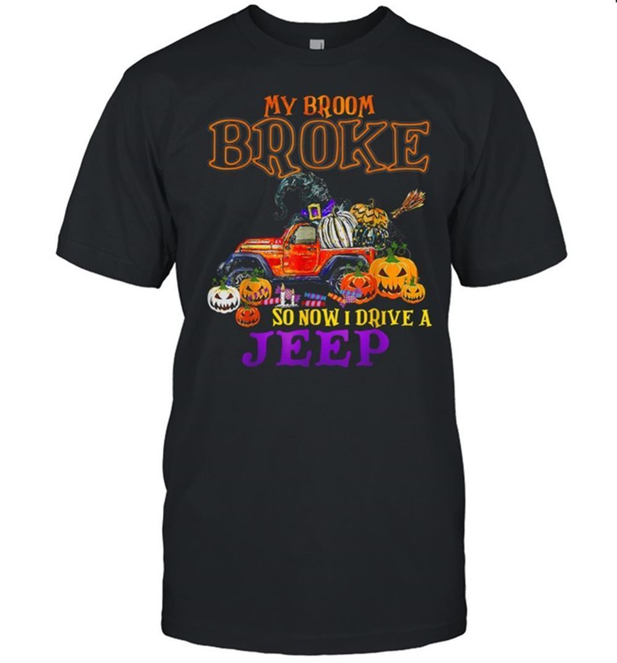 My Broom Broke So Now I Drive A Jeep Halloween Witch Shirt