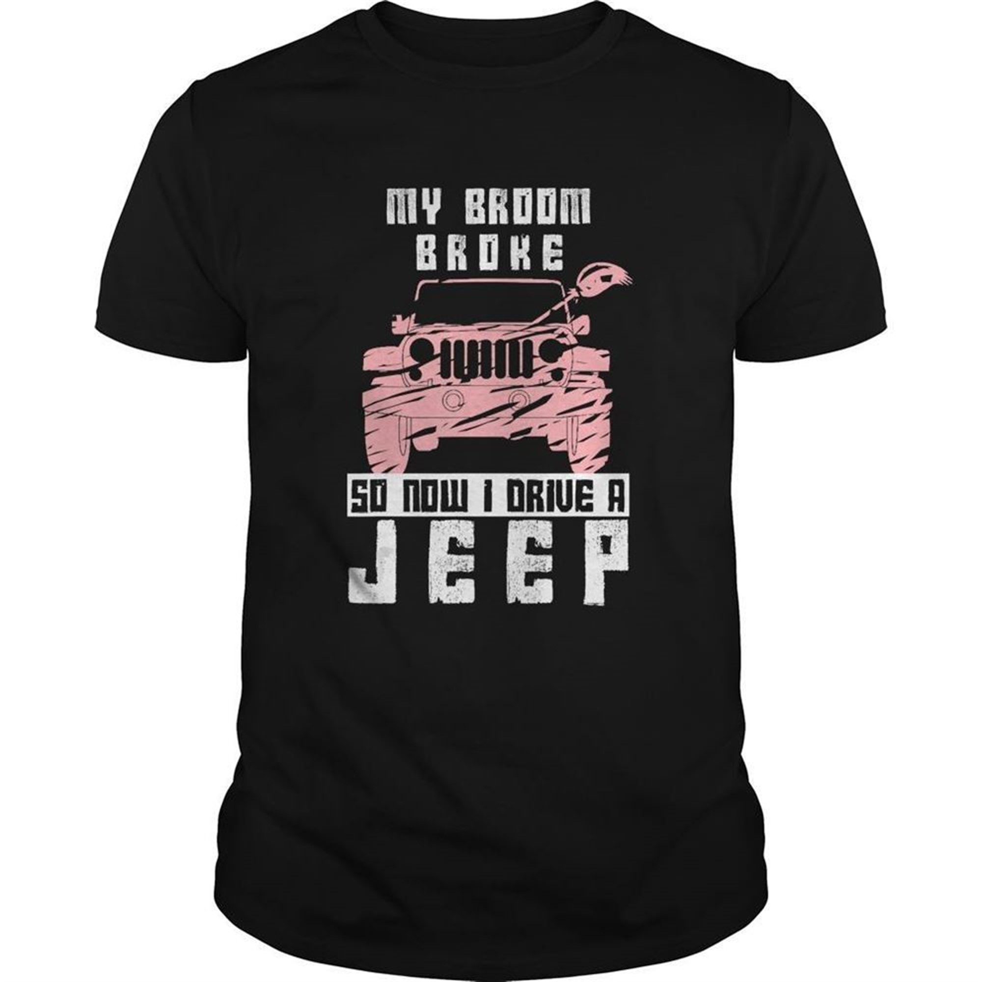 My Broom Broke So Now I Drive A Jeep Witch Halloween Tshirt