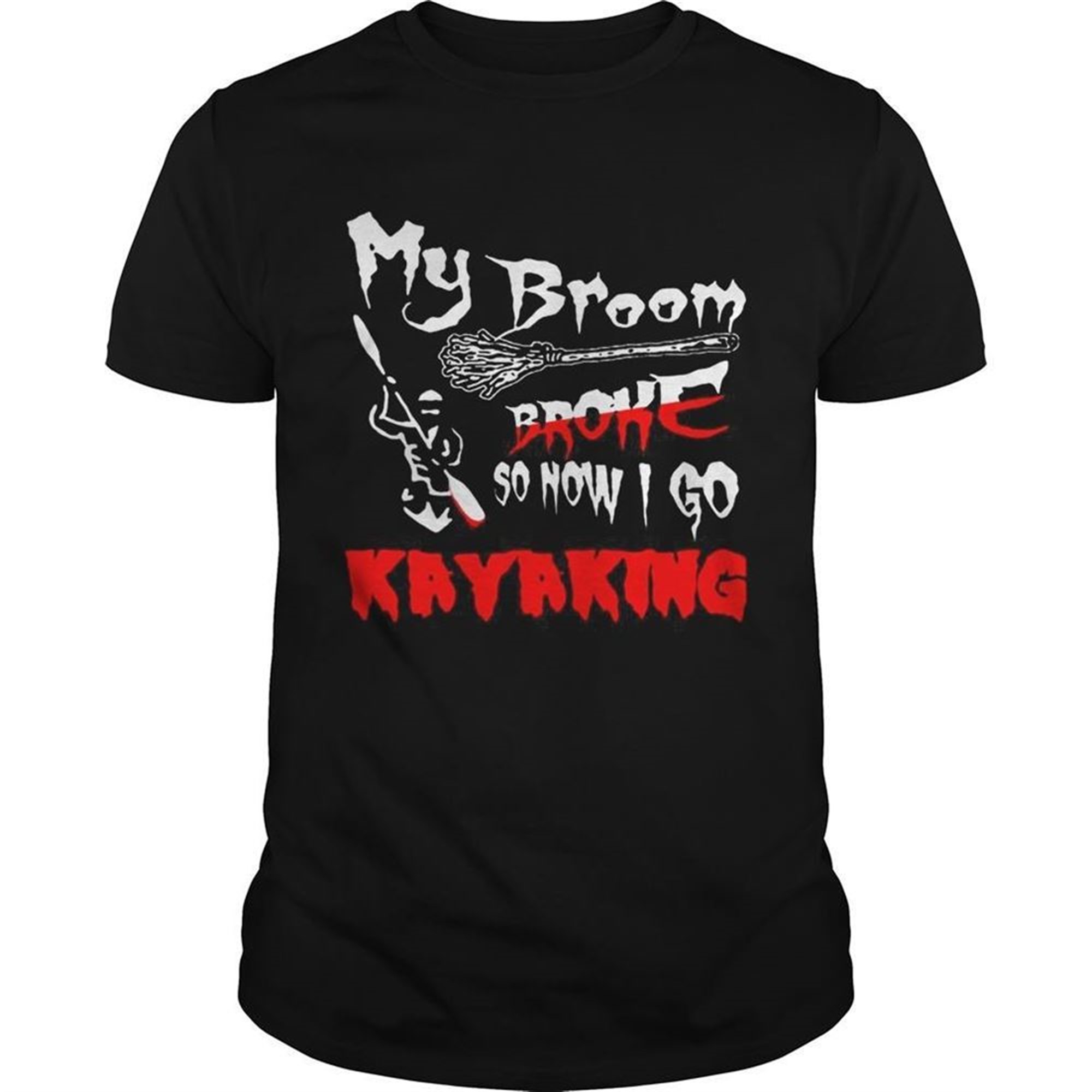 My Broom Broke So Now I Go Kayaking Halloween Shirt