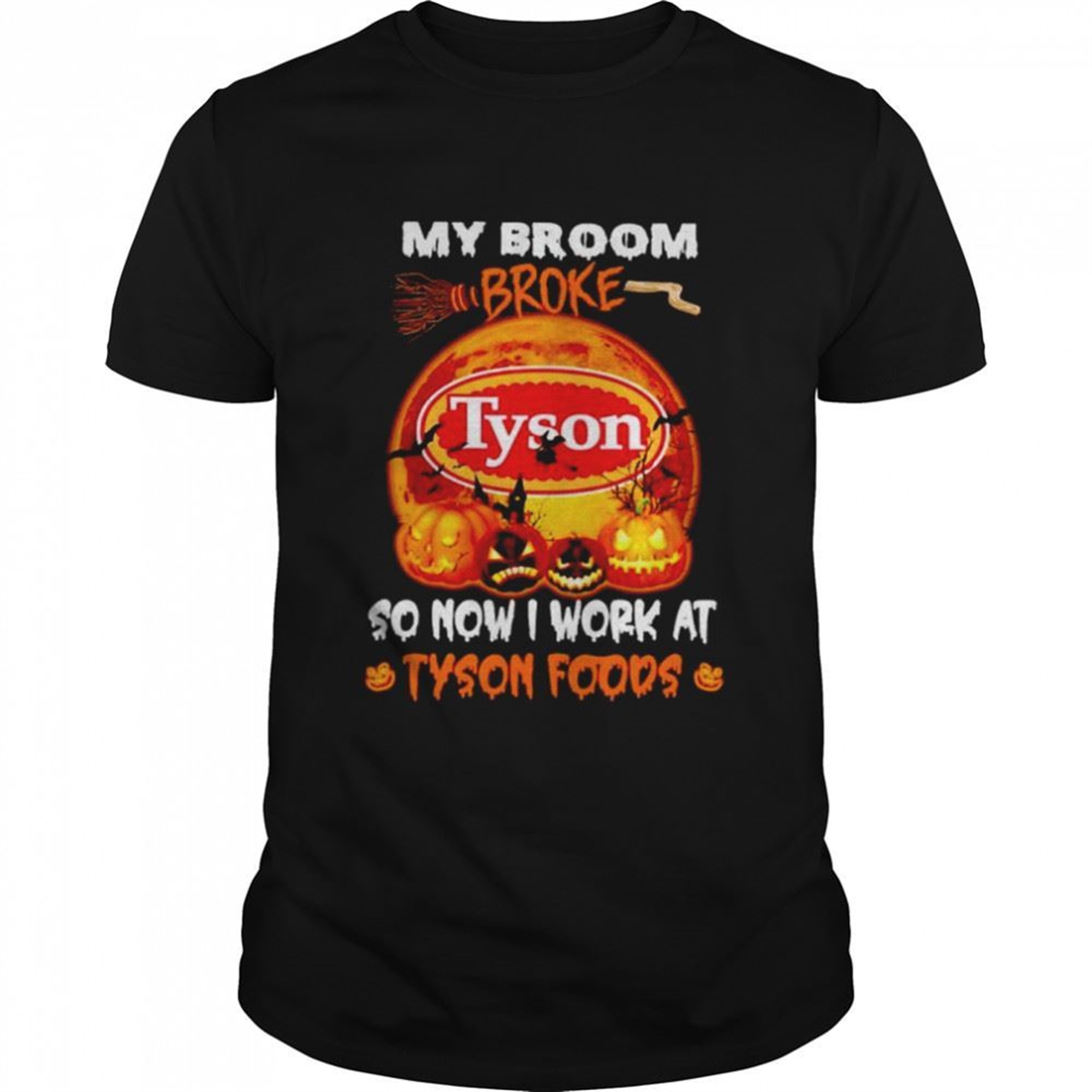 My Broom Broke So Now I Work At Tyson Foods Halloween Shirt