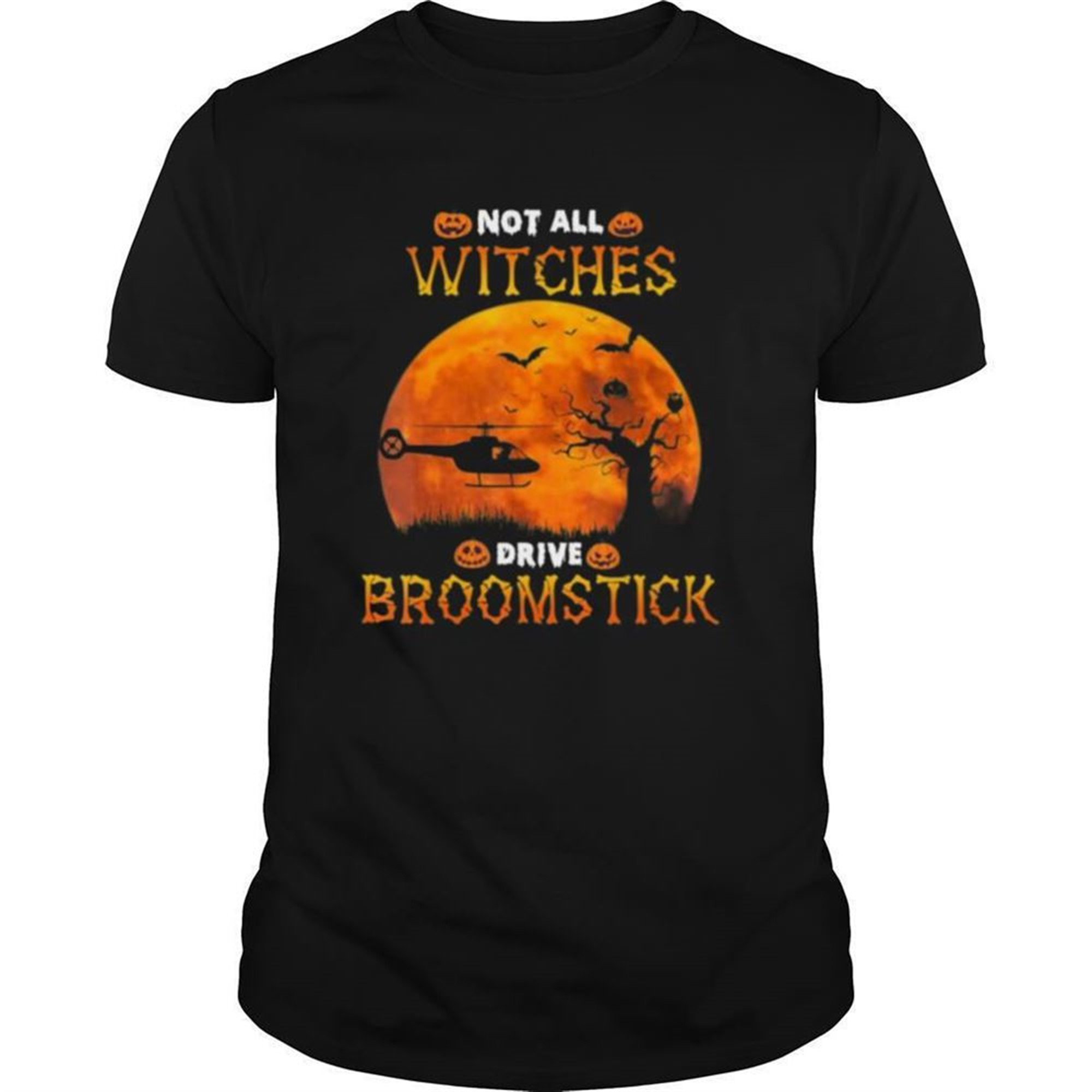 Not All Witches Drive Broomstick Halloween Helicopter Lover Shirt