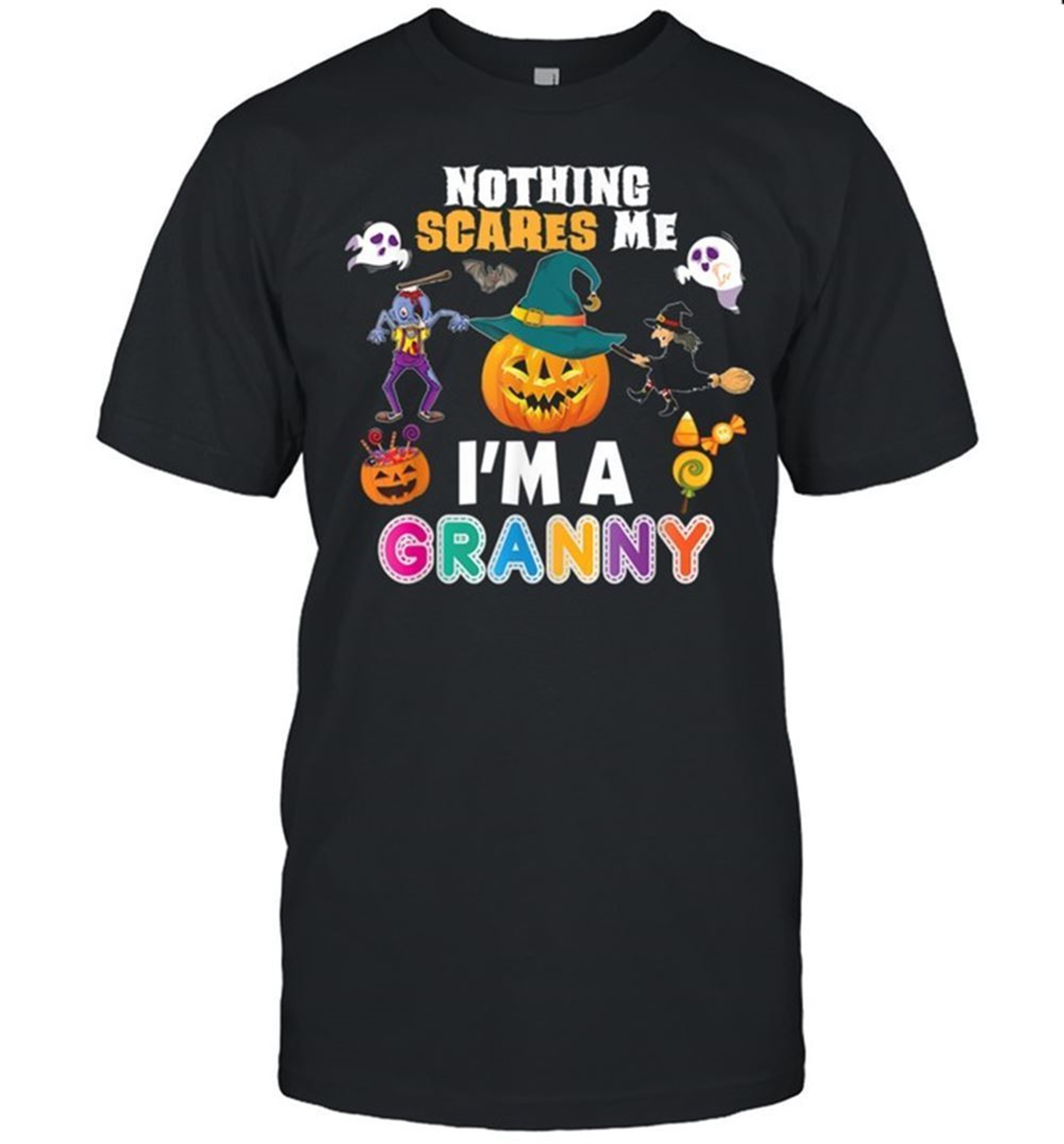 Nothing Scares Me Im A Granny You Cant Scary Halloween Shirt