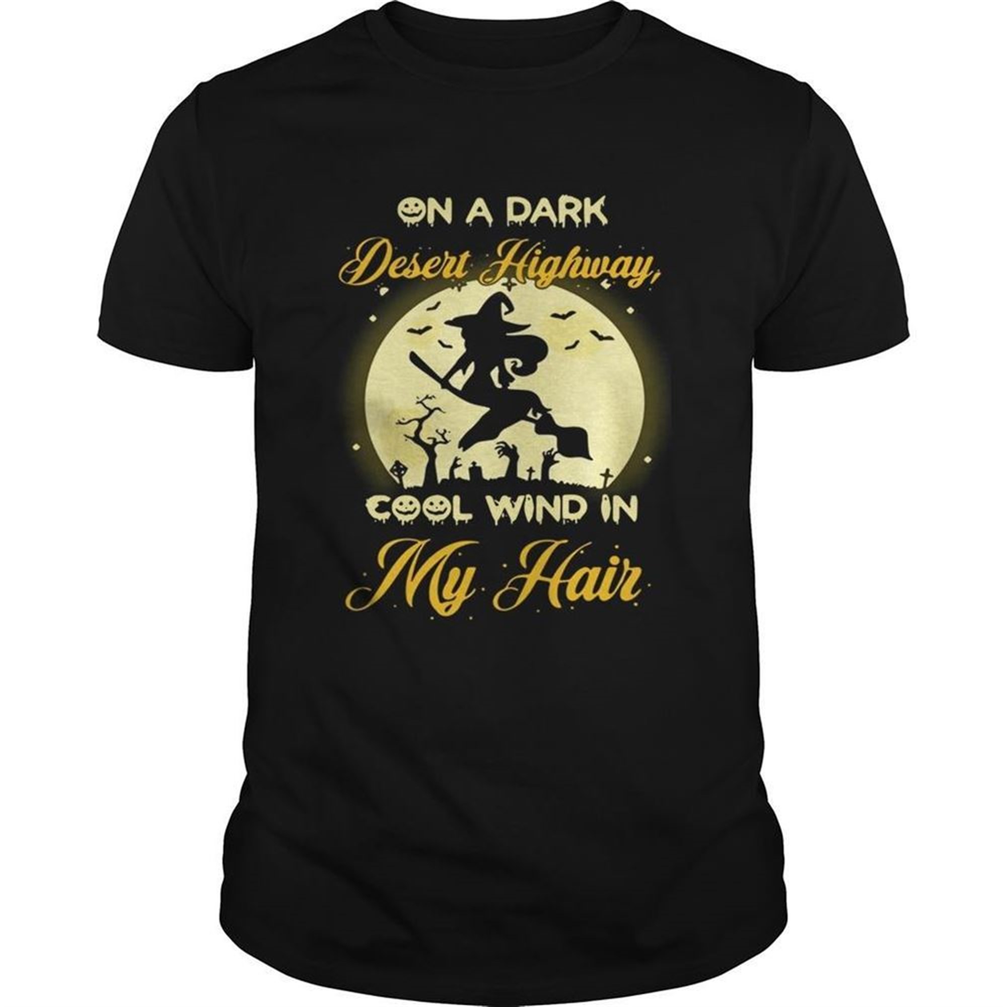 On A Dark Desert Highway Cool Wind In My Hair Halloween Shirt