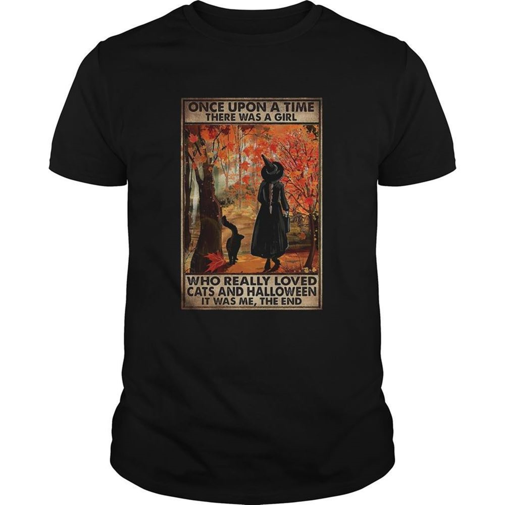 Once Upon A Time There Was A Girl Who Really Loved Cats And Halloween It Was Me The End Shirt