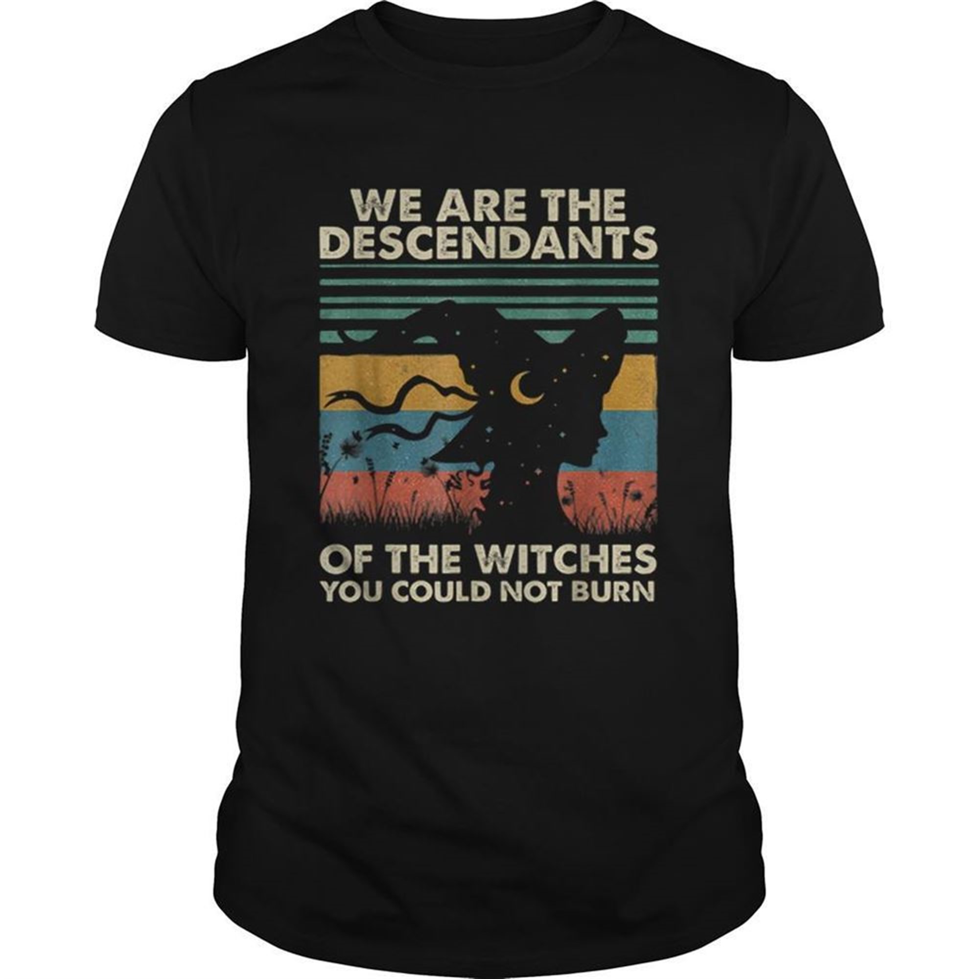 Original Halloween Witchwe Are The Descendants Of Witches You Shirt